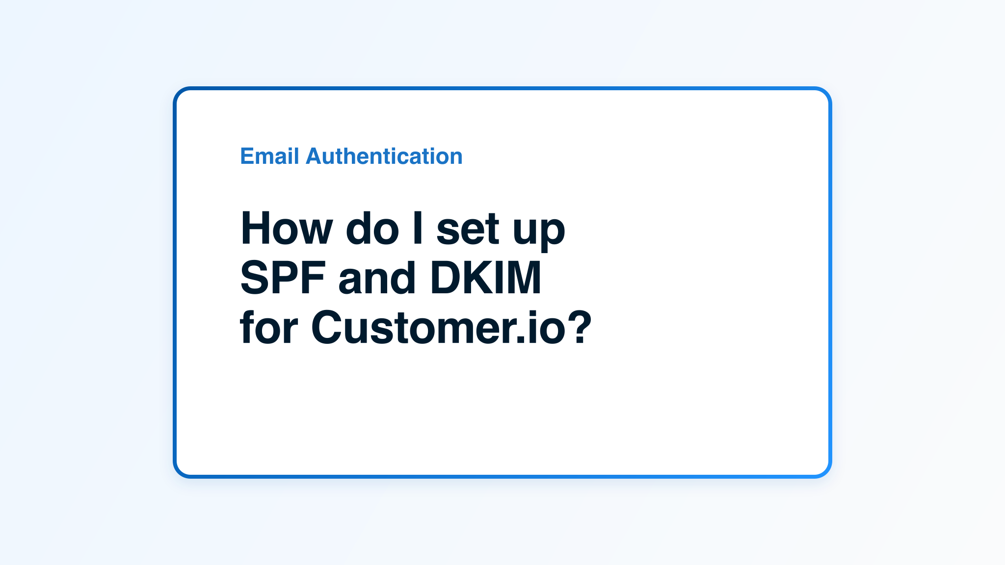 How do I set up SPF and DKIM for Customer.io?