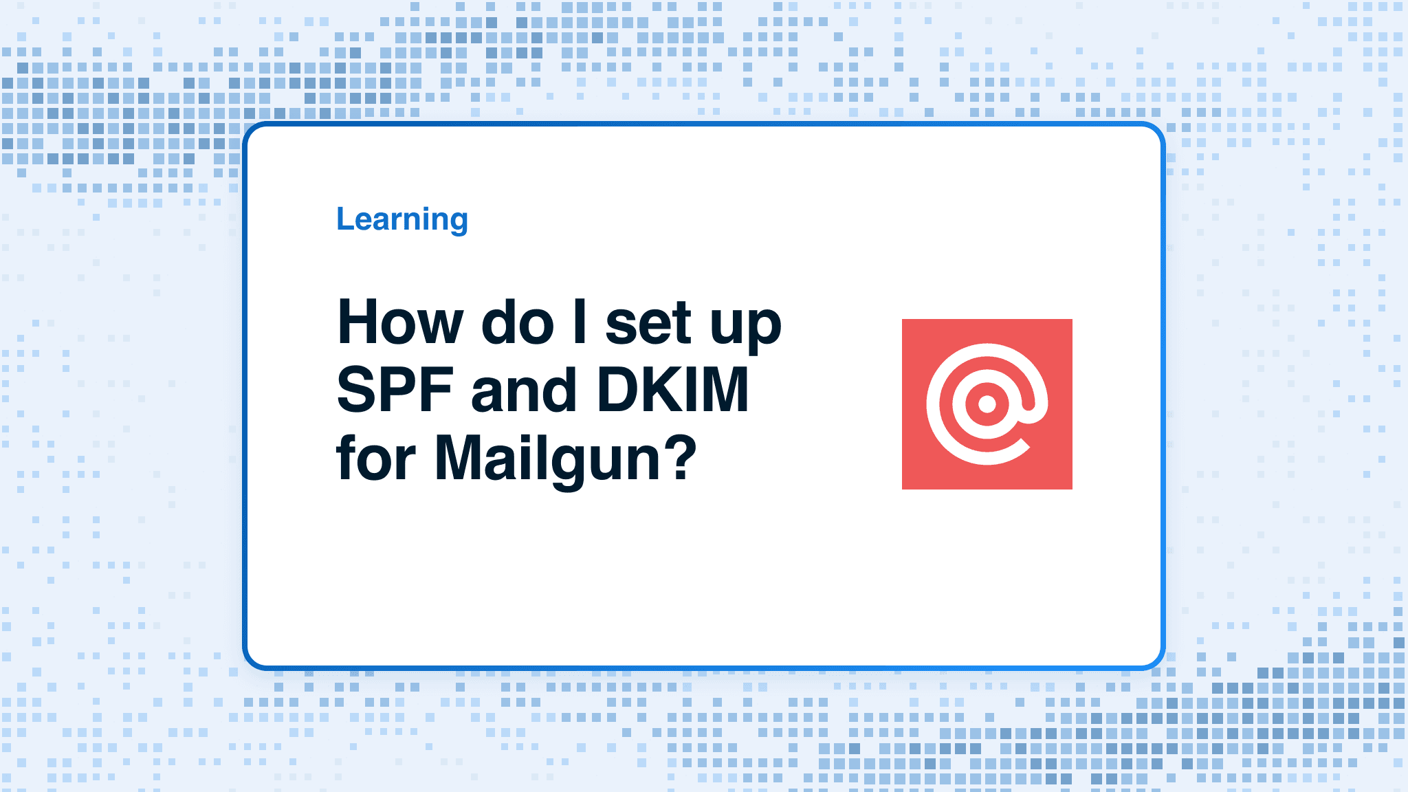 How do I set up SPF and DKIM for Mailgun?