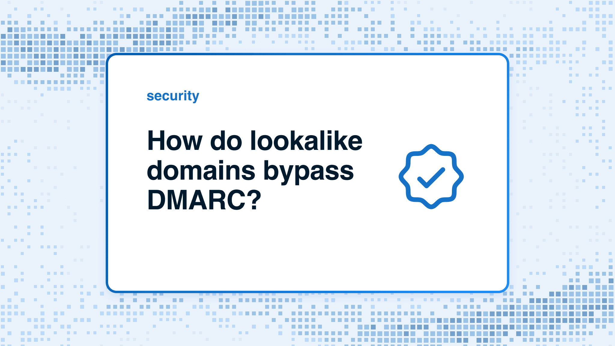 How do lookalike domains bypass DMARC?