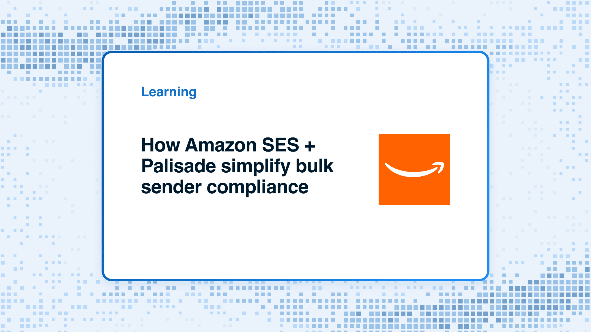 Using Amazon SES and Palisade for bulk-sender compliance