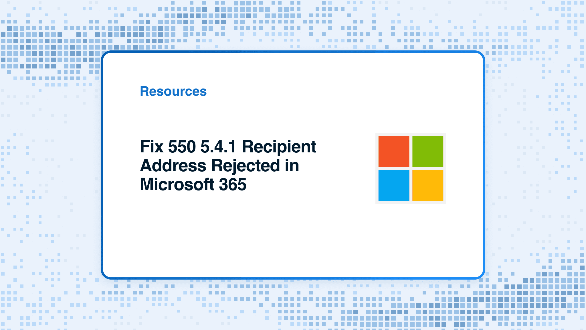 Fix 550 5.4.1 Recipient Address Rejected in Microsoft 365