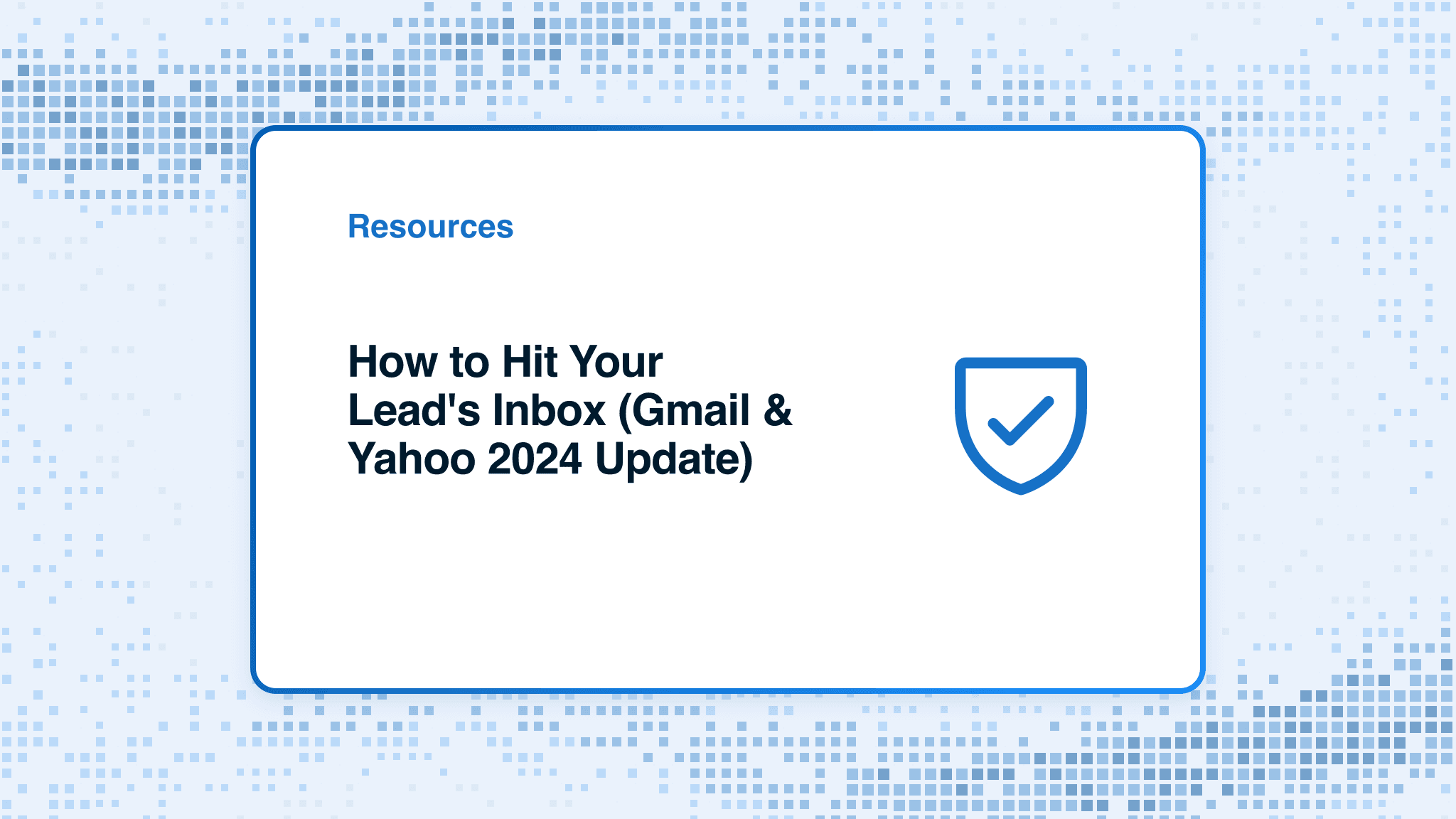 How to Hit Your Lead's Inbox (Gmail & Yahoo 2024 Update)
