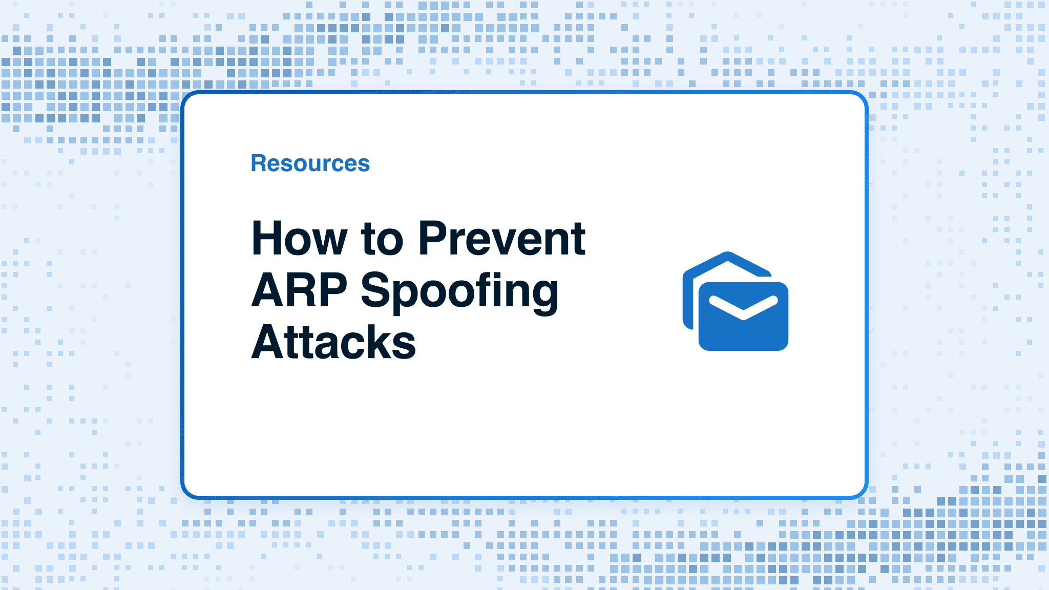 How to Prevent ARP Spoofing Attacks