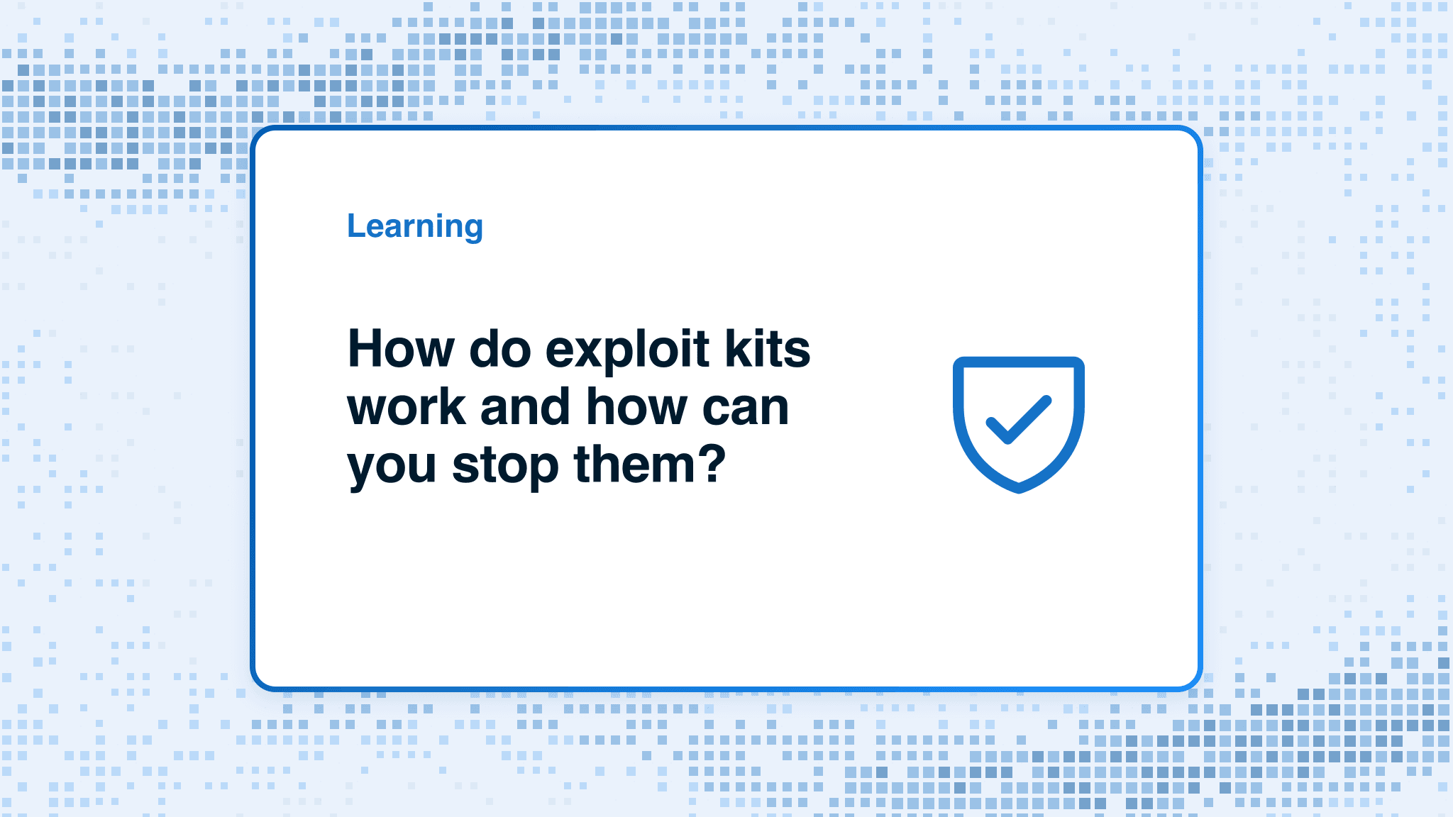 How do exploit kits work and how can you stop them?