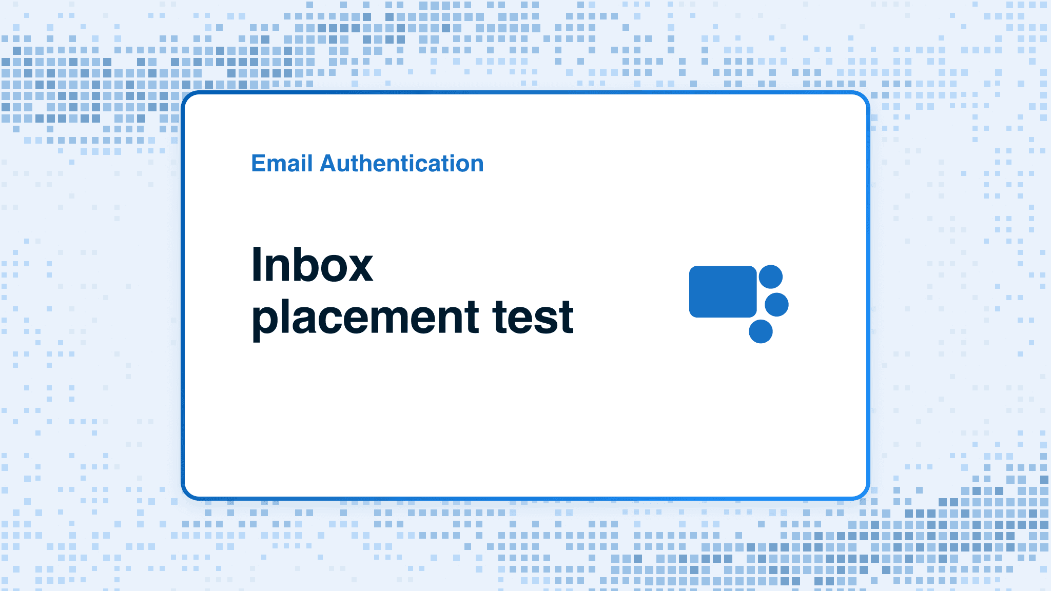 Inbox placement test: what it shows and what it cannot prove