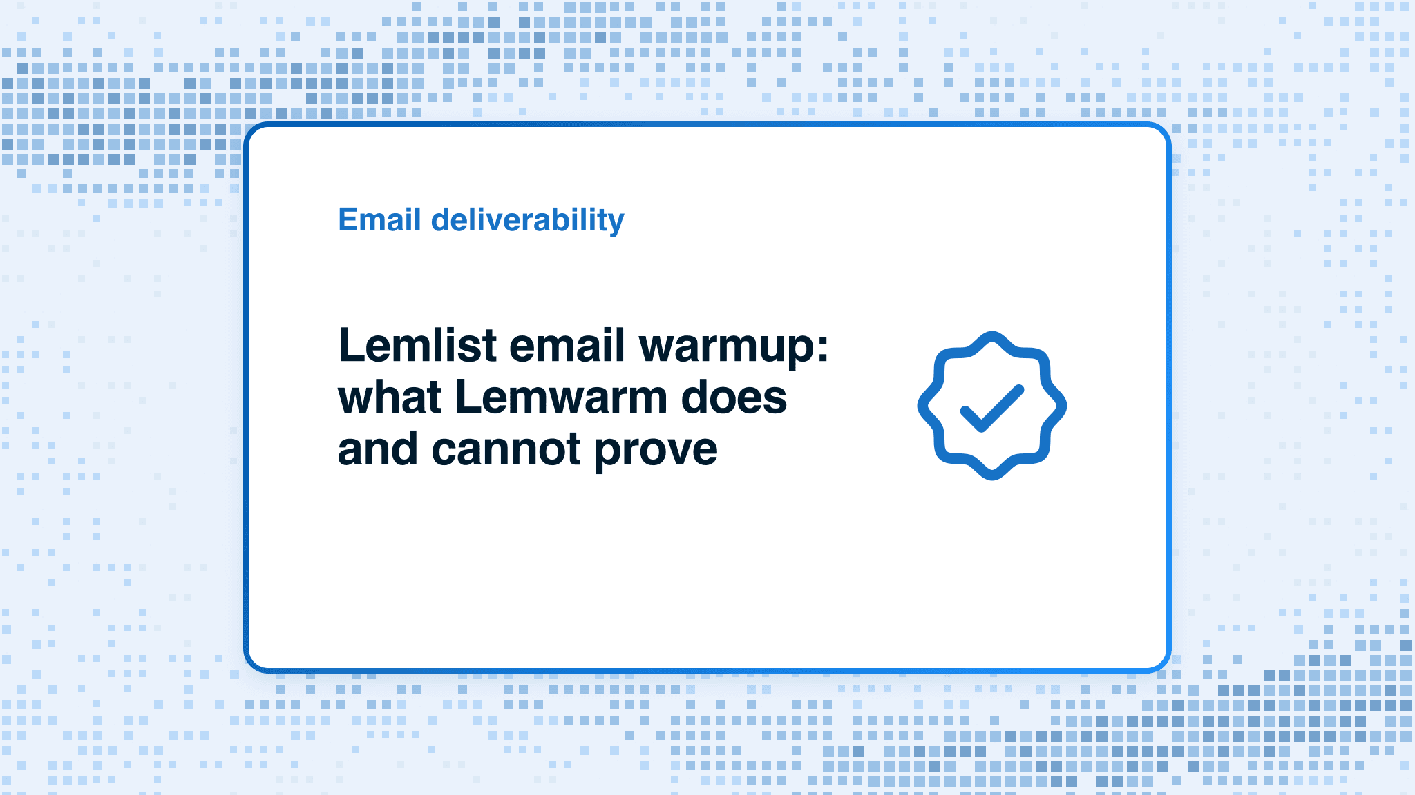 Lemlist email warmup: what Lemwarm does and cannot prove