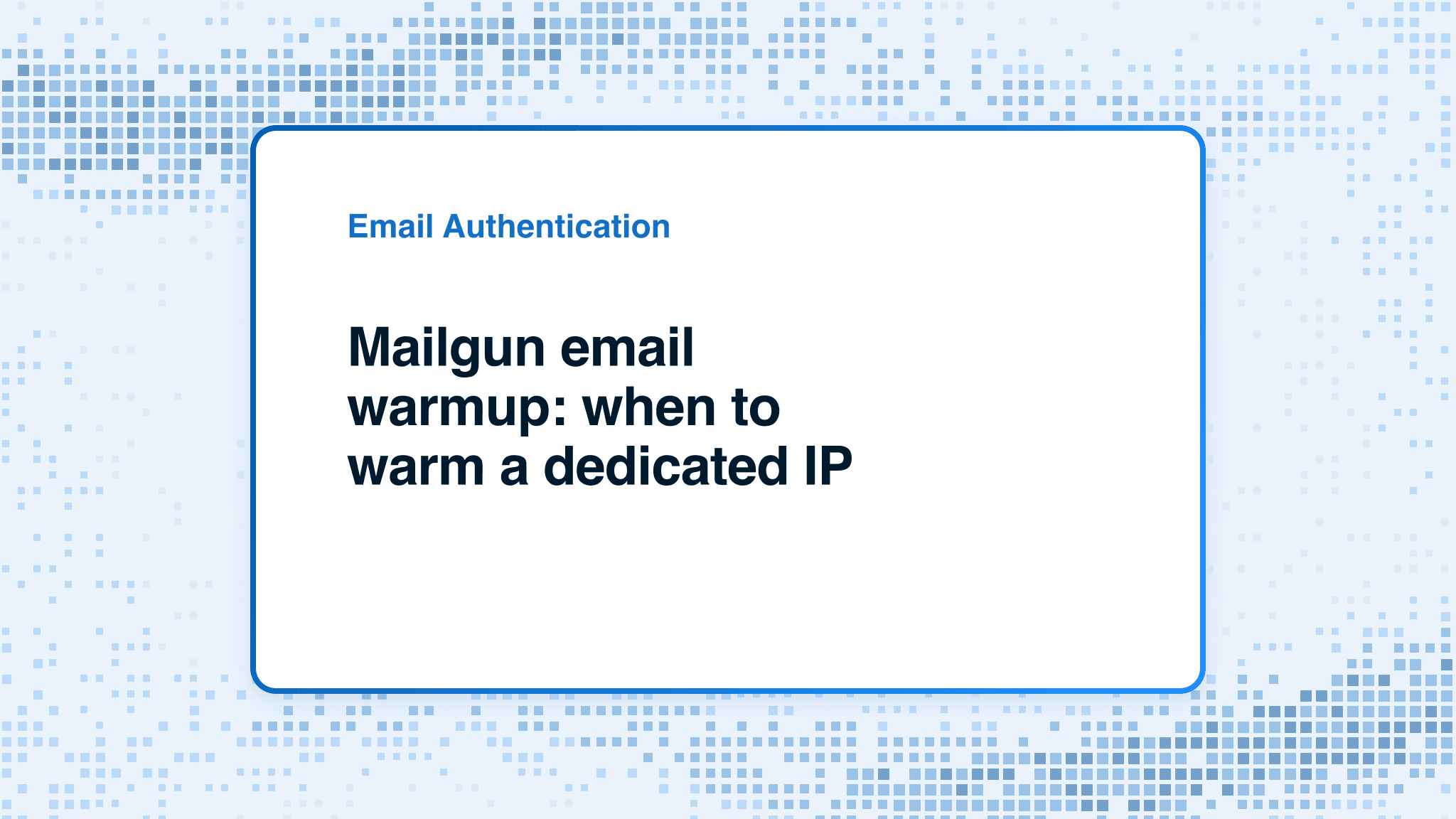 Mailgun email warmup: when to warm a dedicated IP