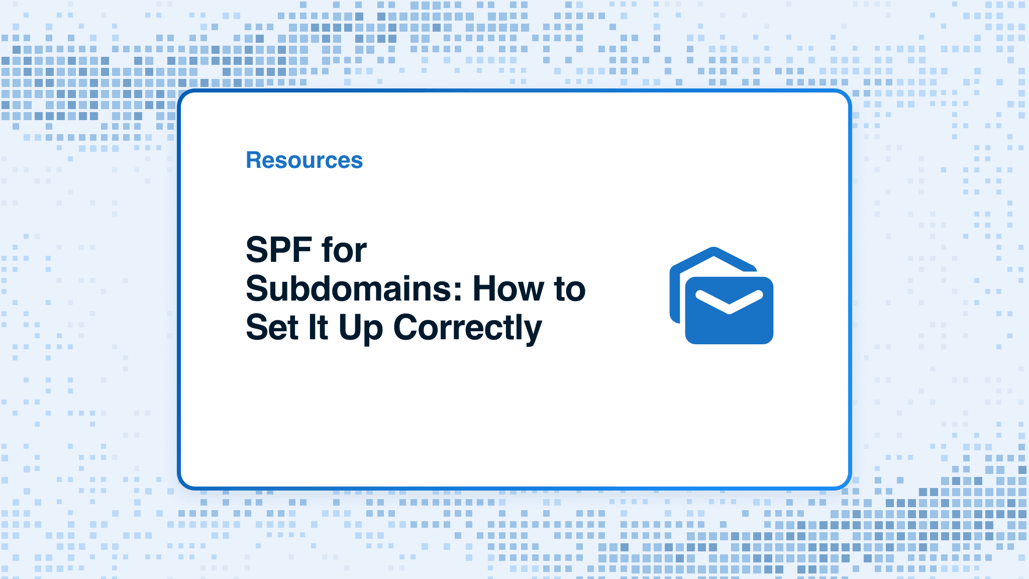 SPF for Subdomains: How to Set It Up Correctly