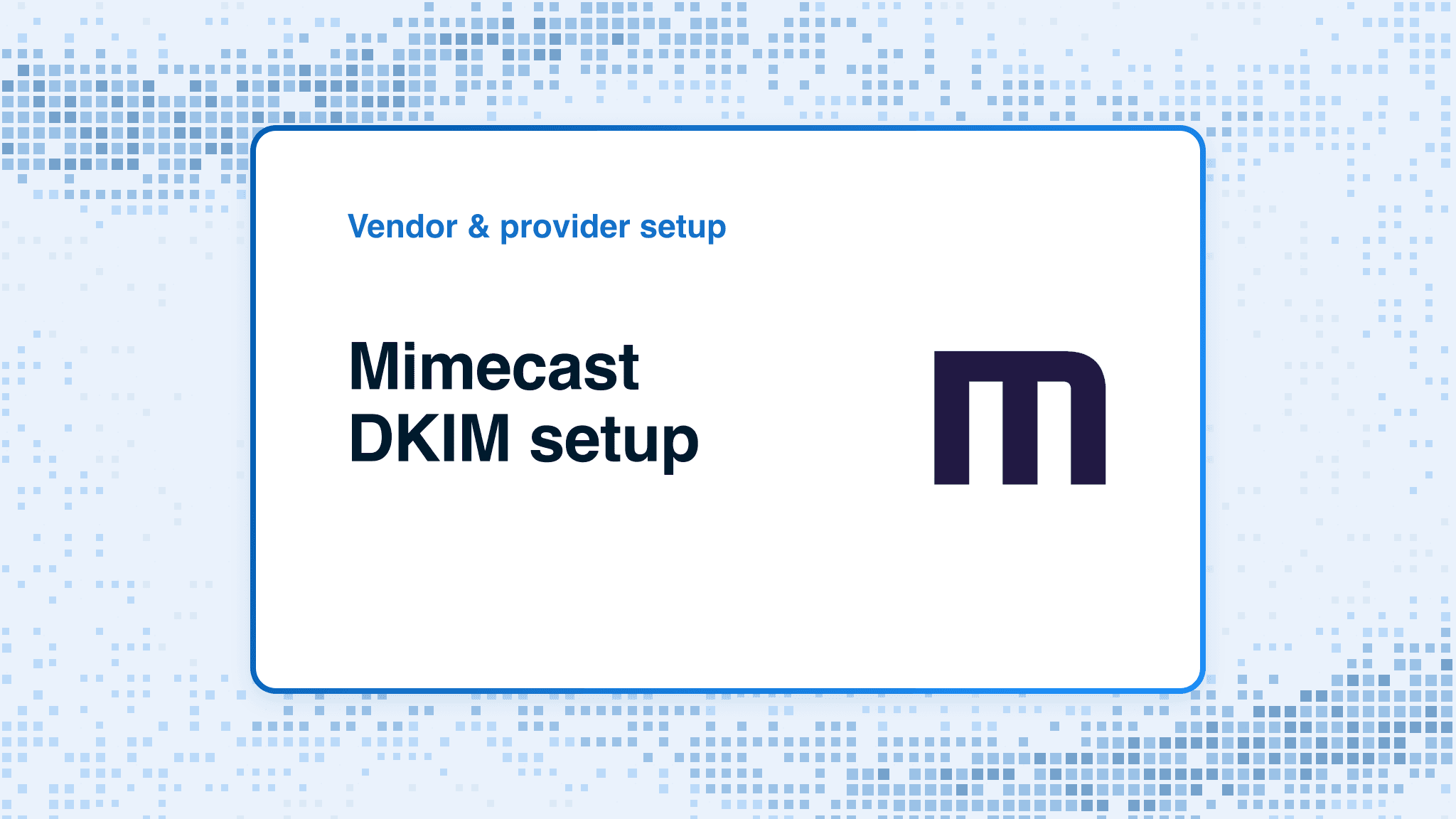 Mimecast DKIM setup