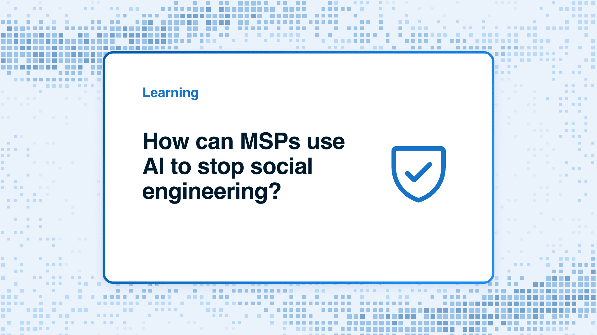 How can MSPs use AI to stop social engineering?