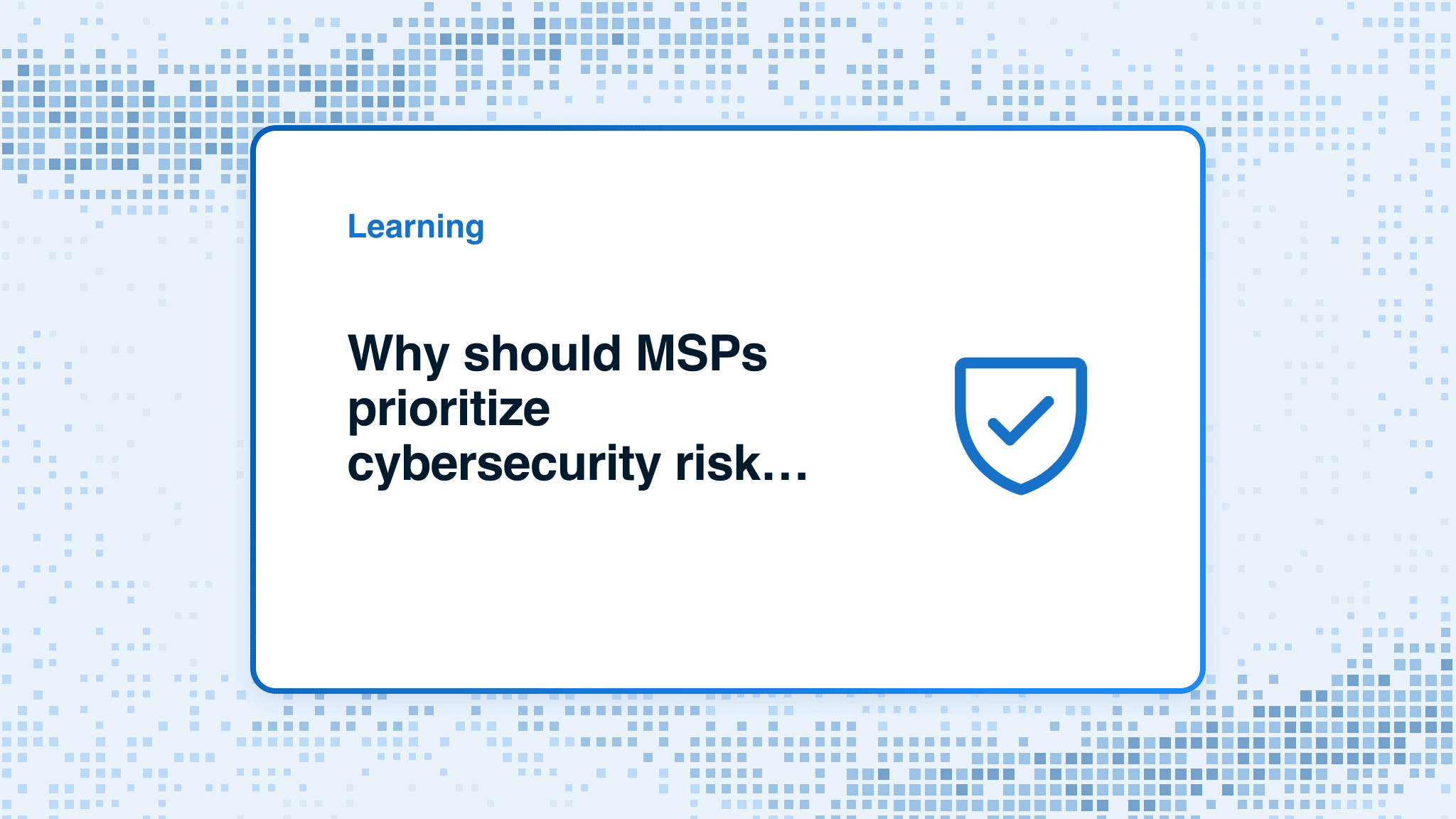 Why should MSPs prioritize cybersecurity risk assessments?