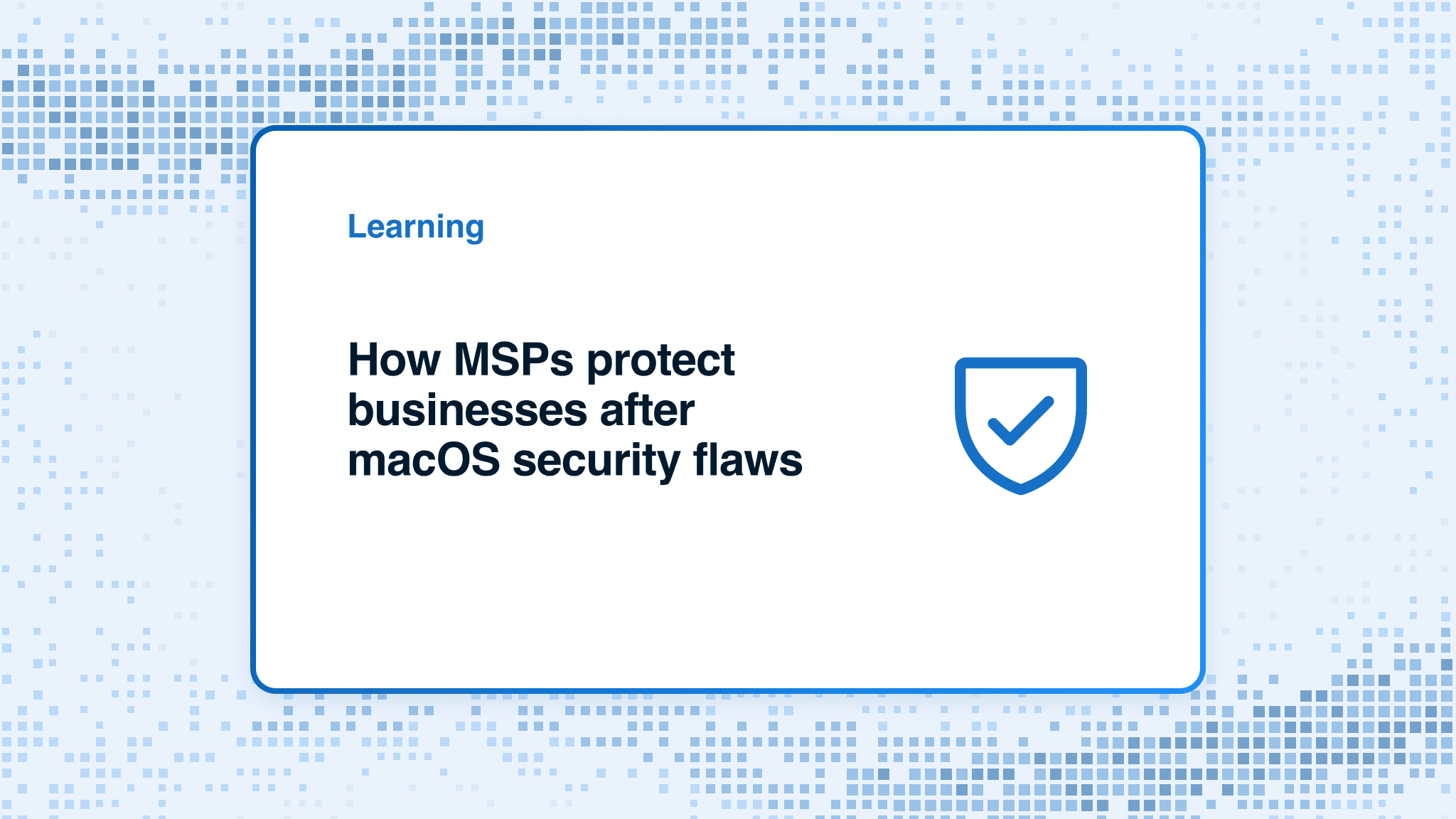 How MSPs protect businesses after macOS security flaws