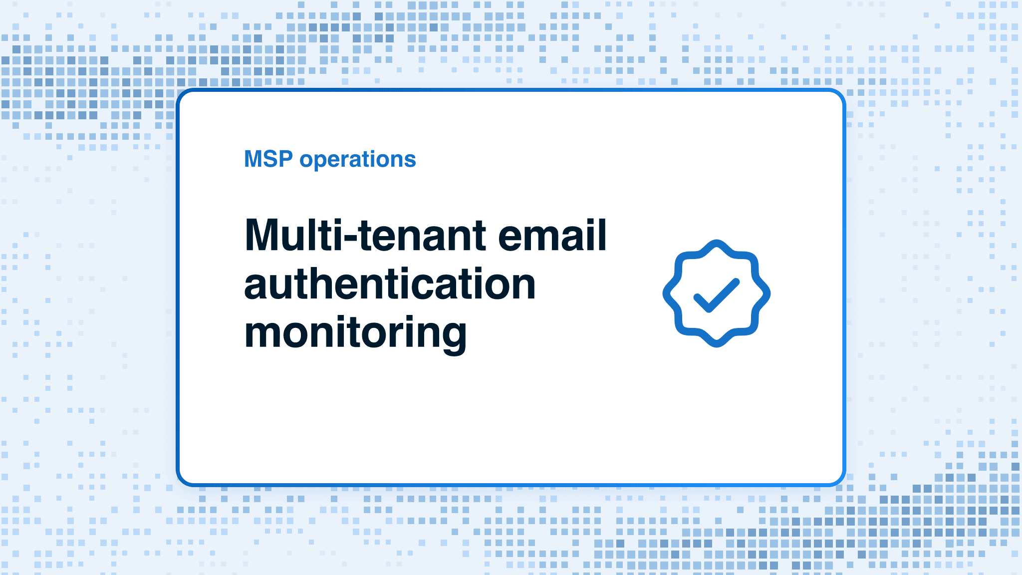 Multi-tenant email authentication monitoring
