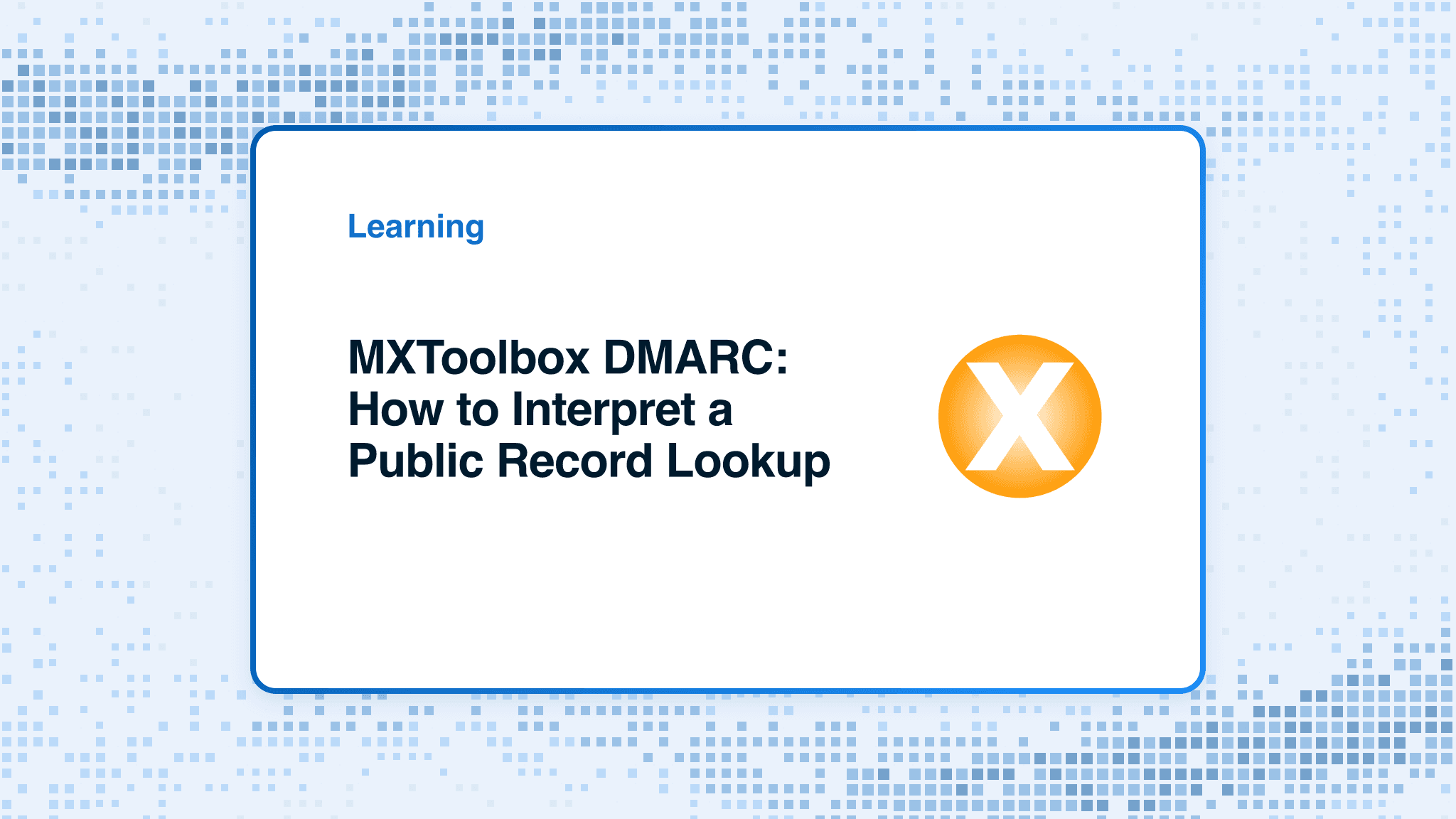 MXToolbox DMARC: how to interpret a public record lookup