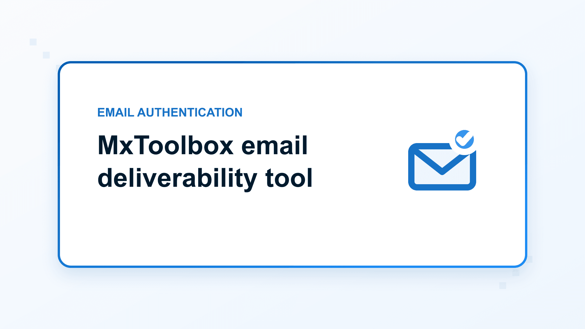 MxToolbox Email Deliverability Tool: Run and Interpret a Report