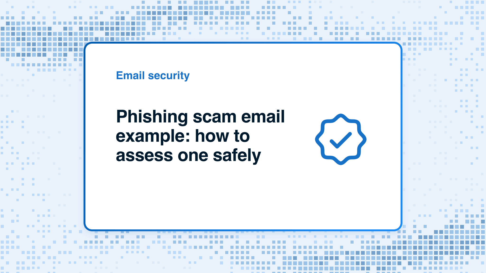 Phishing scam email example: how to assess one safely
