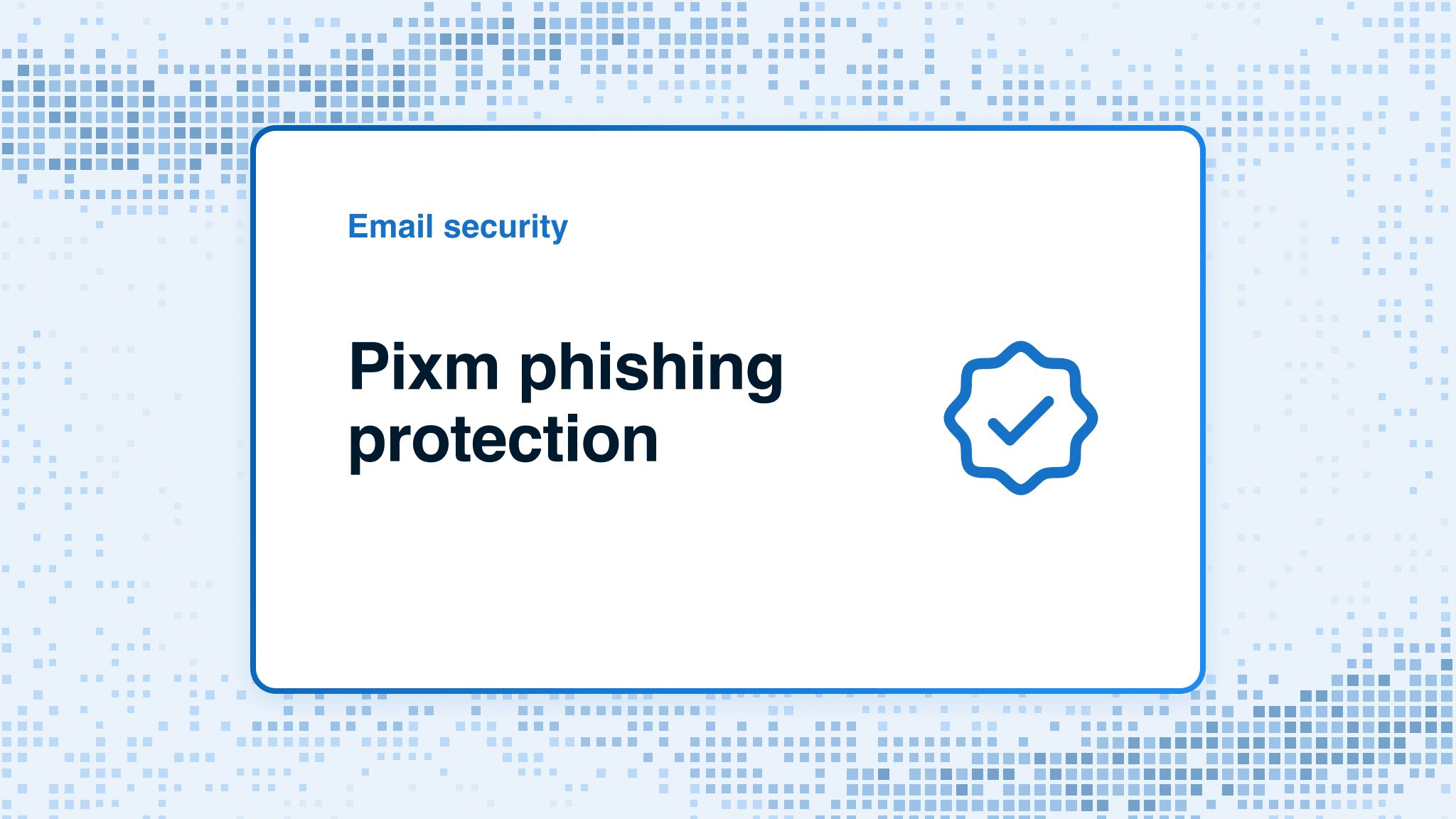 Pixm phishing protection