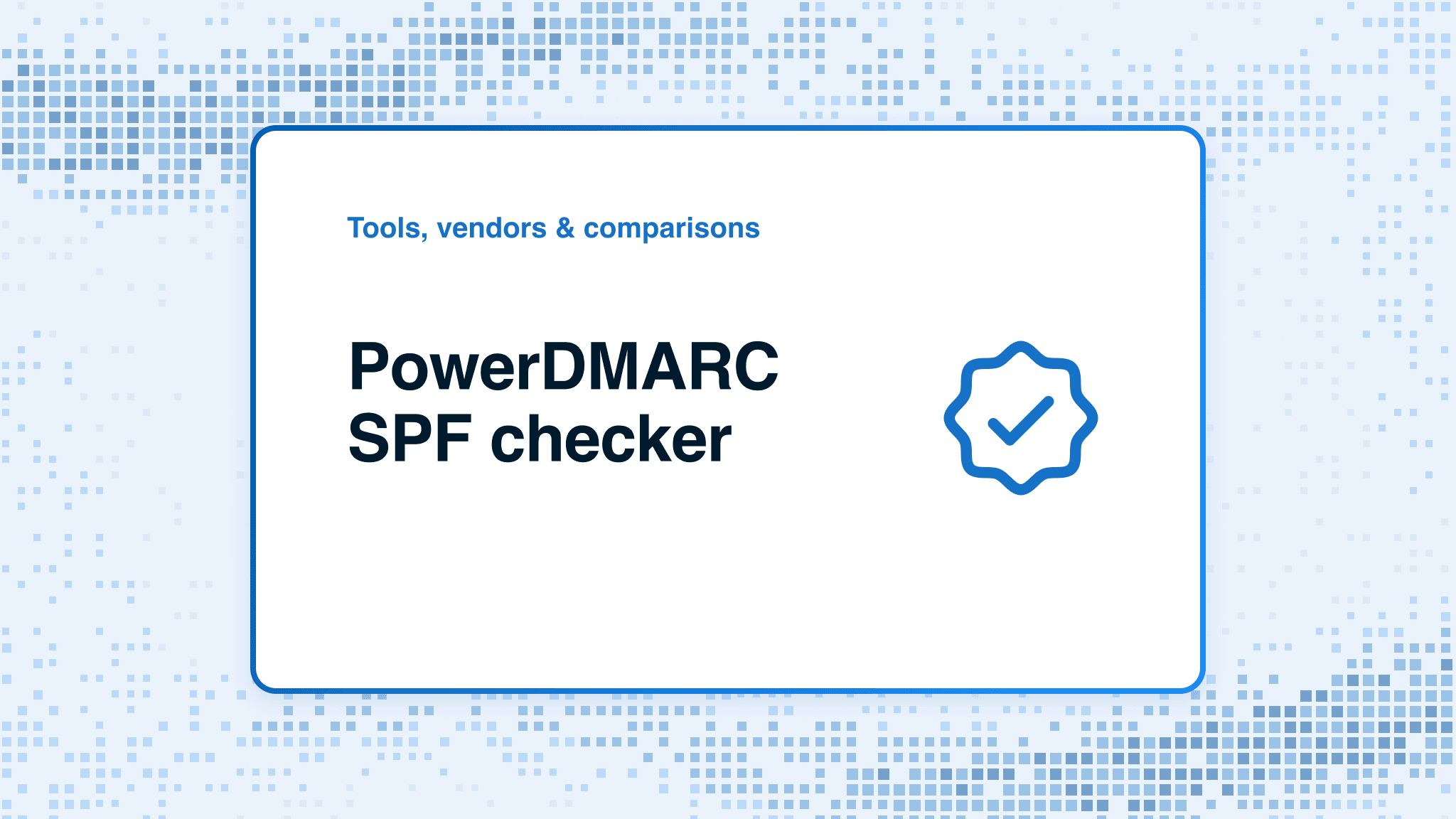 PowerDMARC SPF checker