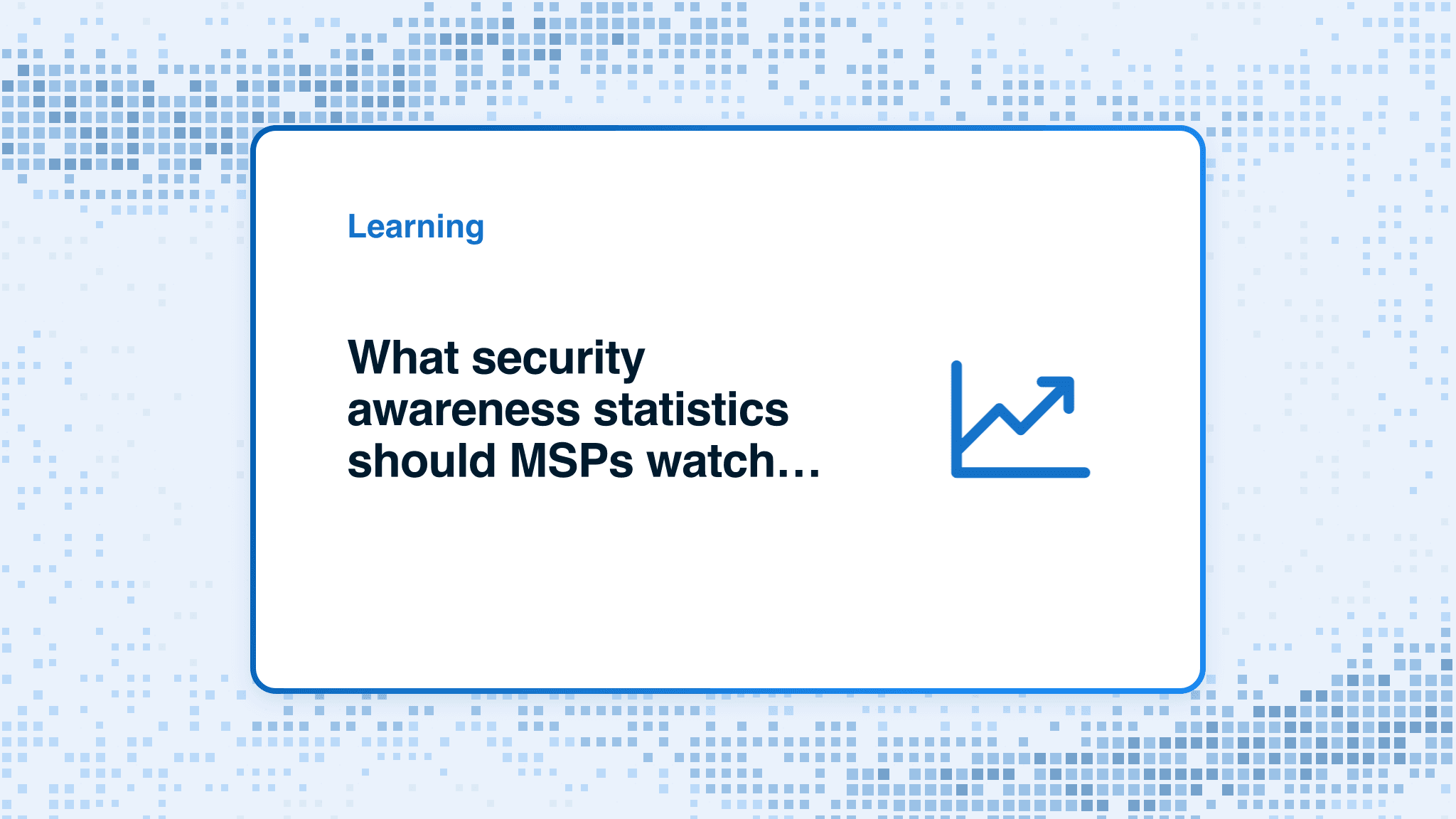 What security awareness statistics should MSPs watch in 2025?