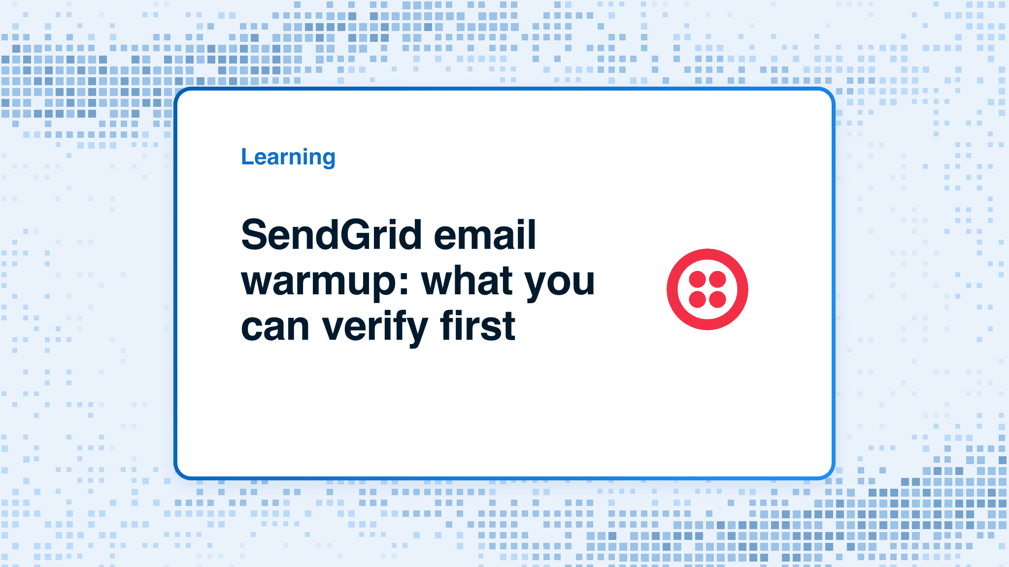 SendGrid email warmup: what you can verify first