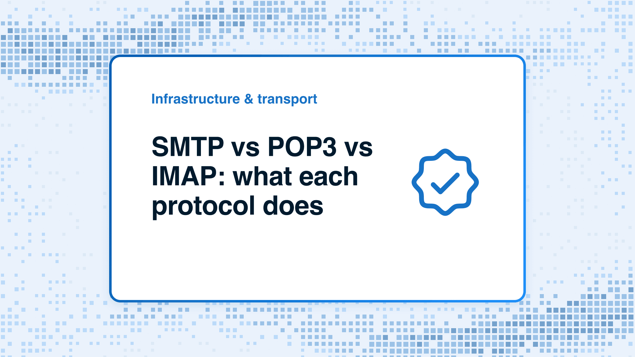 SMTP vs POP3 vs IMAP: what each protocol does