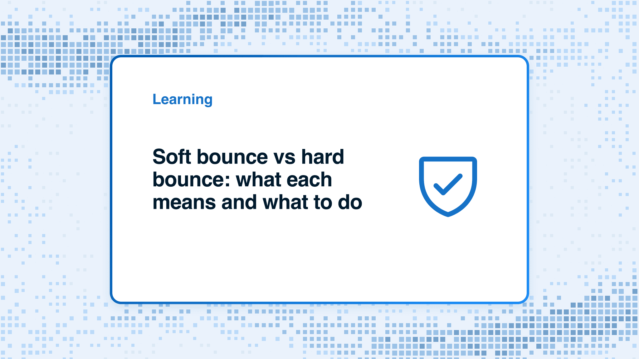 Soft bounce vs hard bounce: what each means and what to do