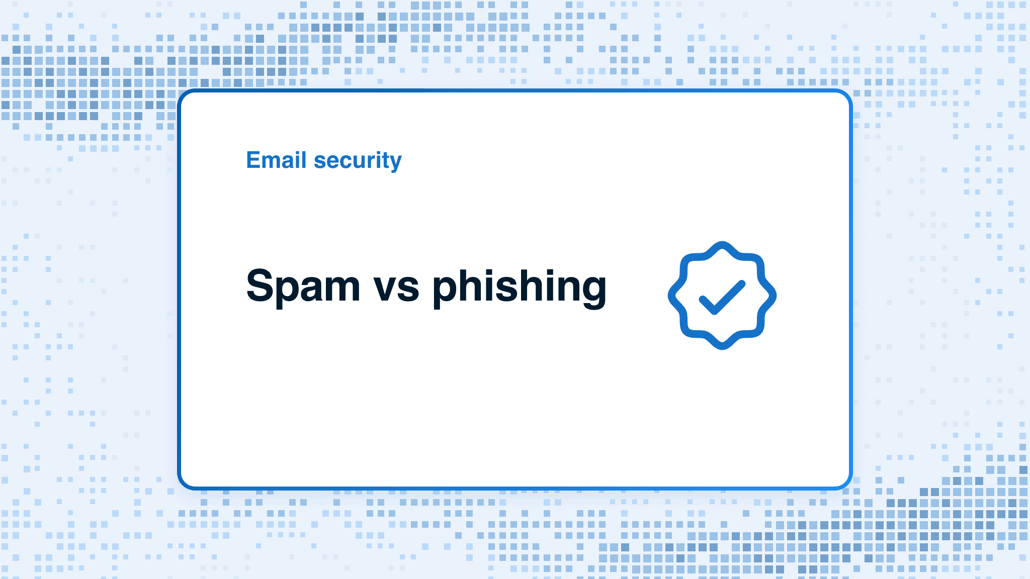 Spam vs phishing