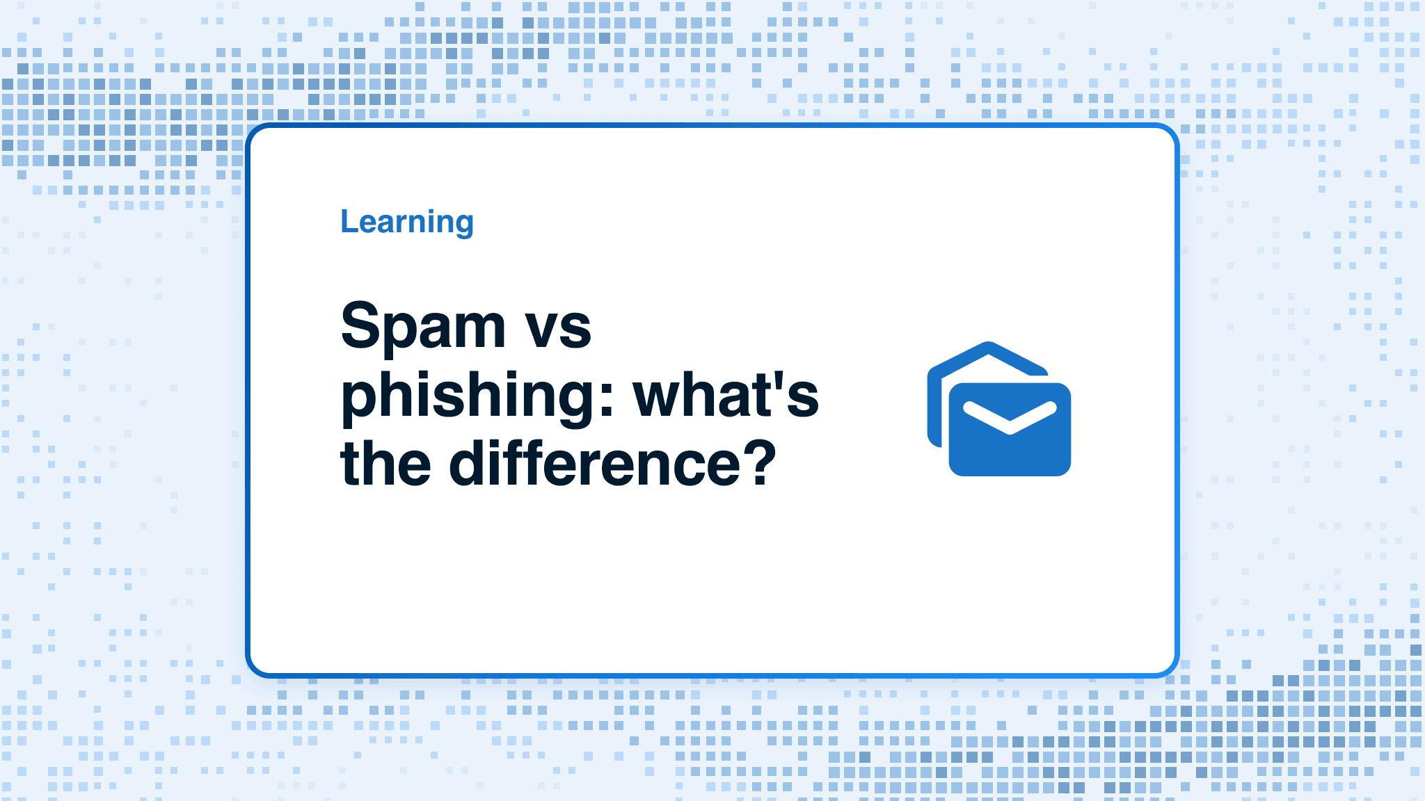 Spam vs phishing: what's the difference?