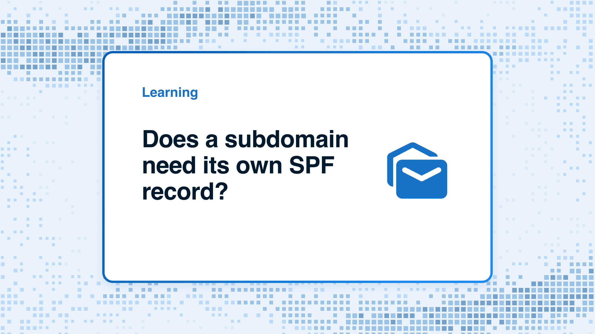 Does a subdomain need its own SPF record?