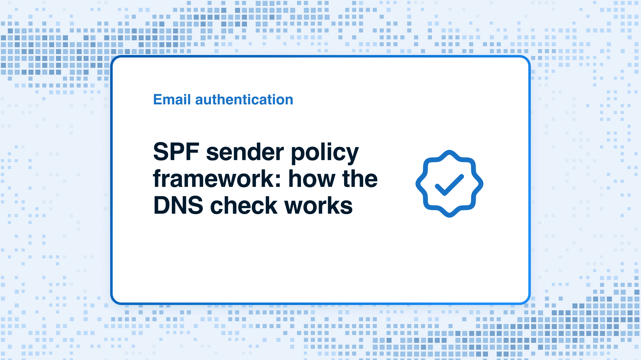 SPF sender policy framework: how the DNS check works