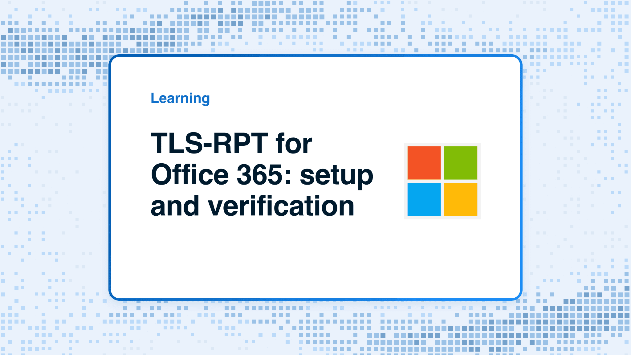 TLS-RPT for Office 365: setup and verification
