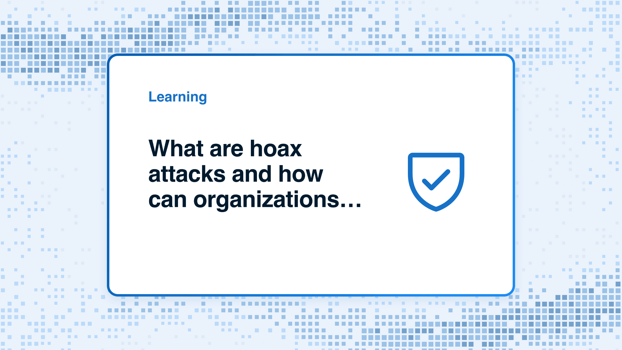 What are hoax attacks and how can organizations stop them?