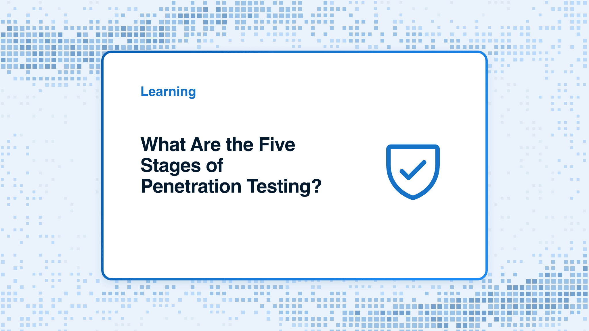 What Are the Five Stages of Penetration Testing?