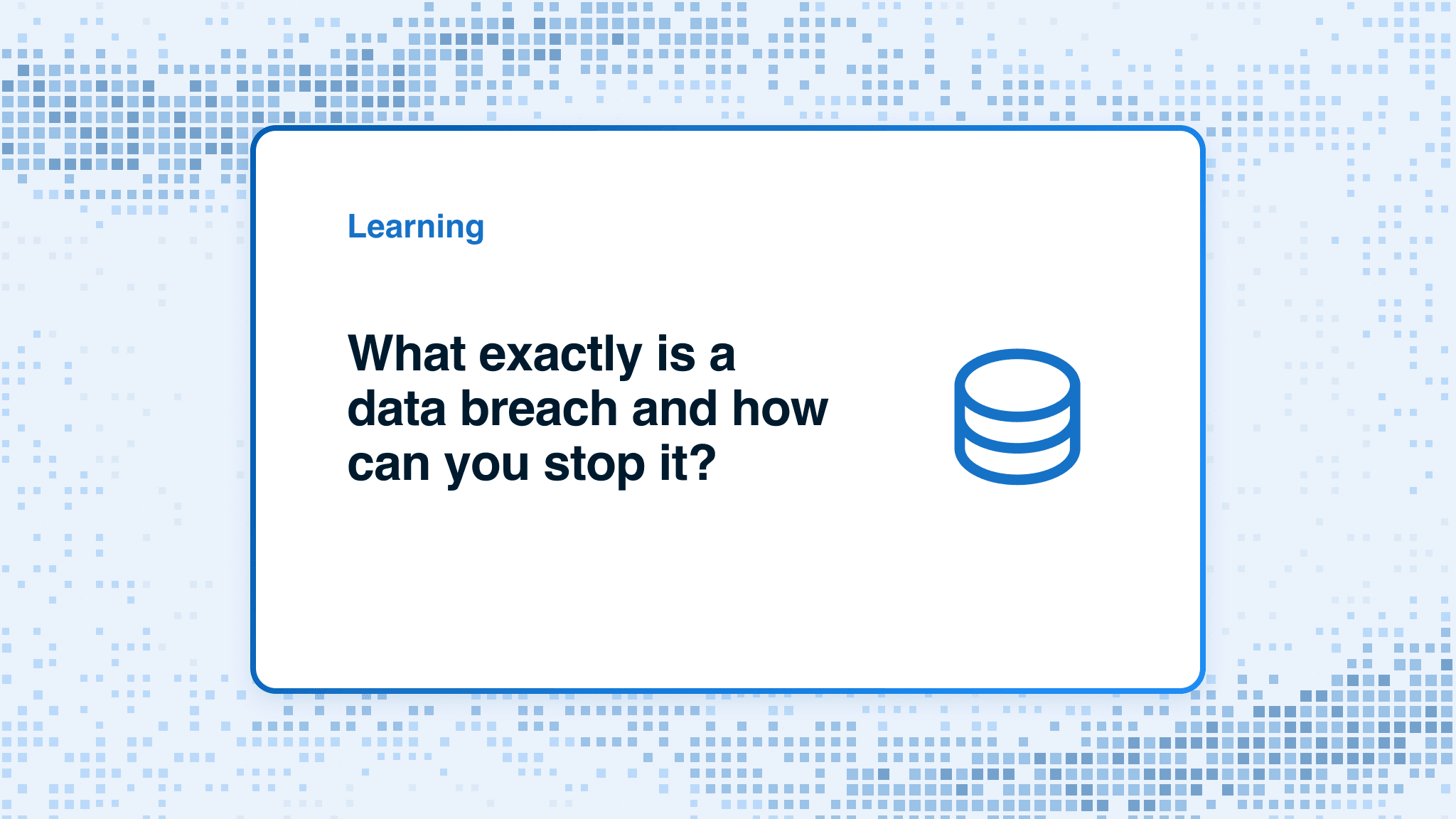 What exactly is a data breach and how can you stop it?