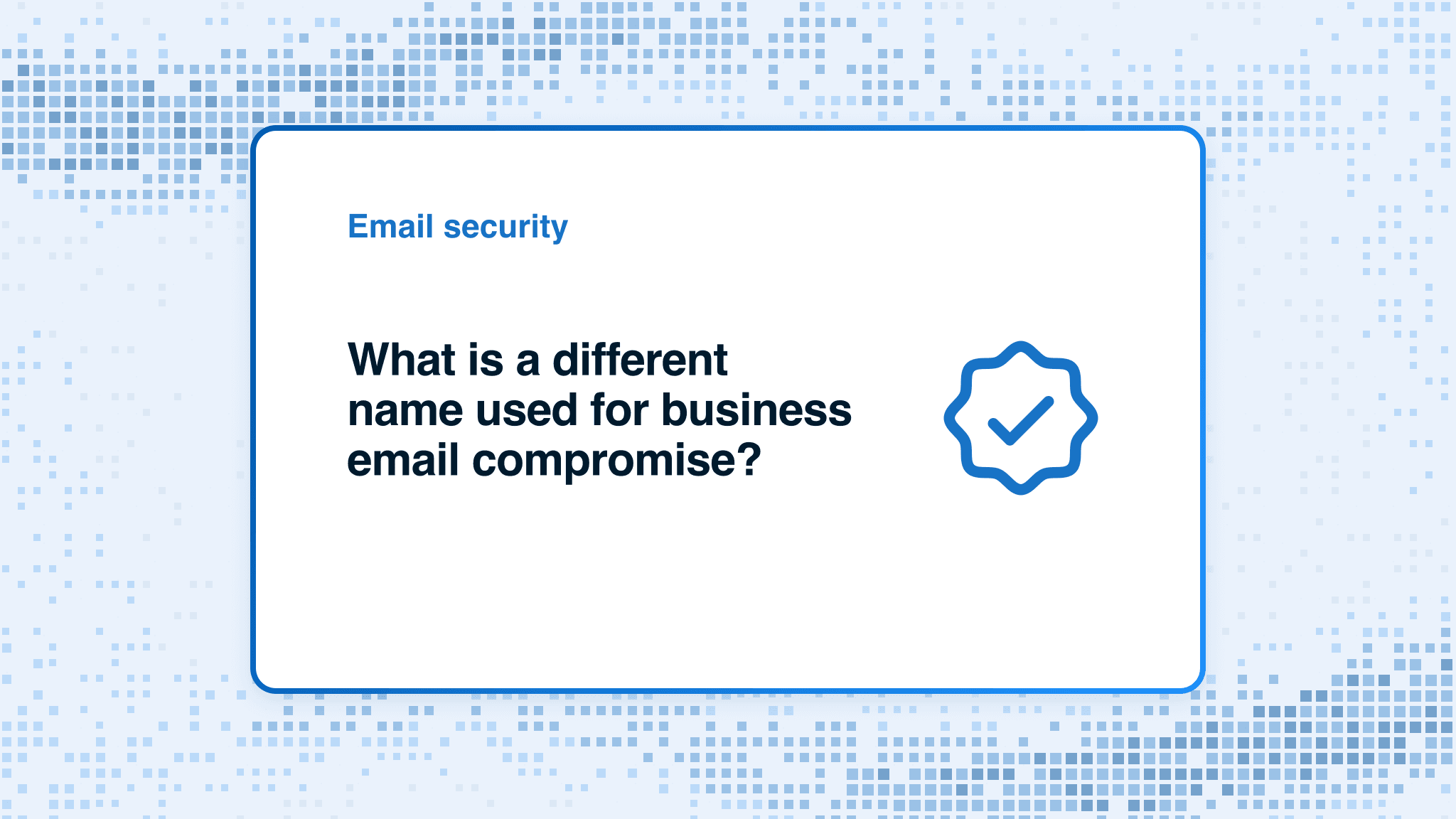 What is a different name used for business email compromise?