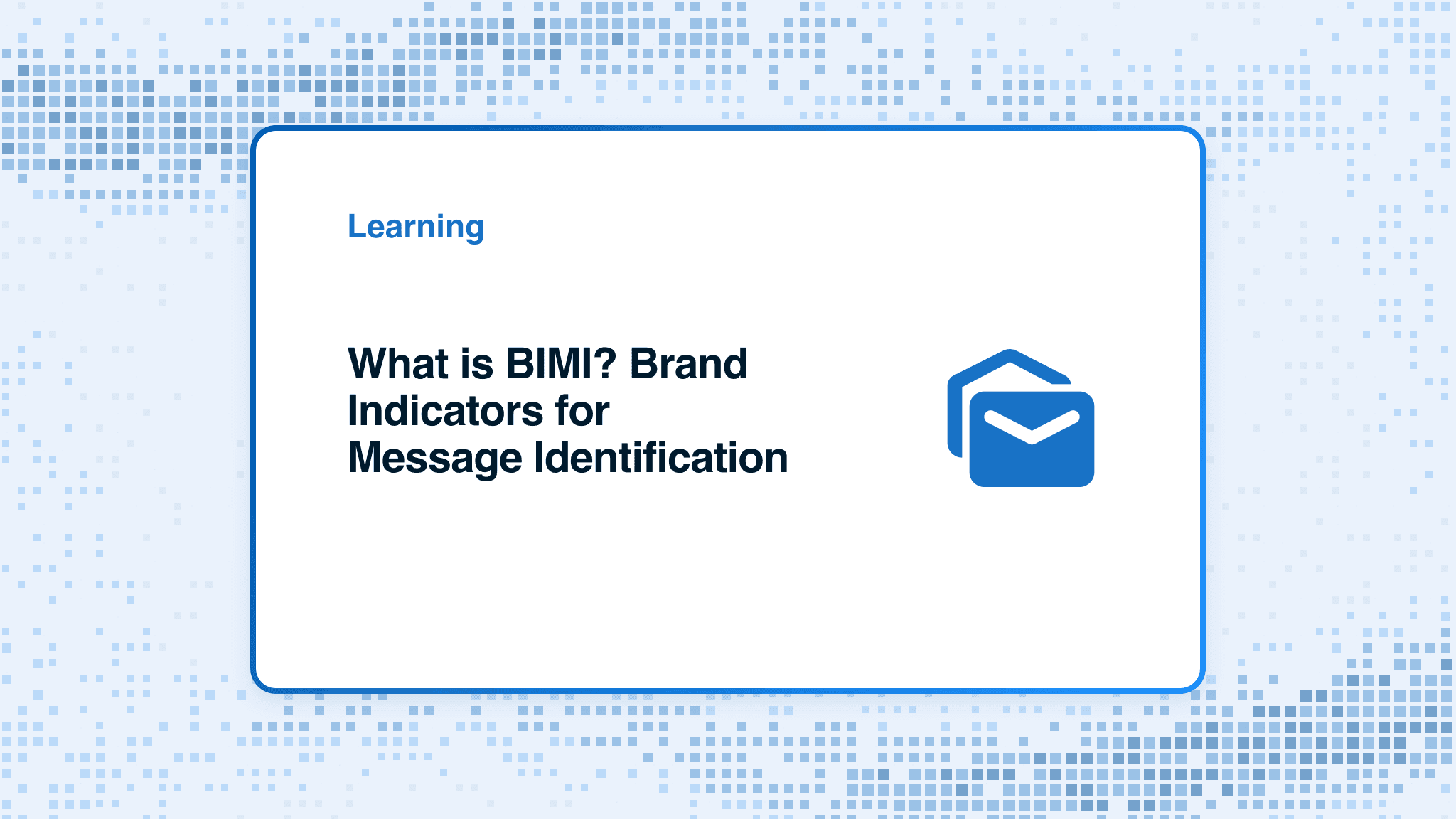 What is BIMI? Brand Indicators for Message Identification
