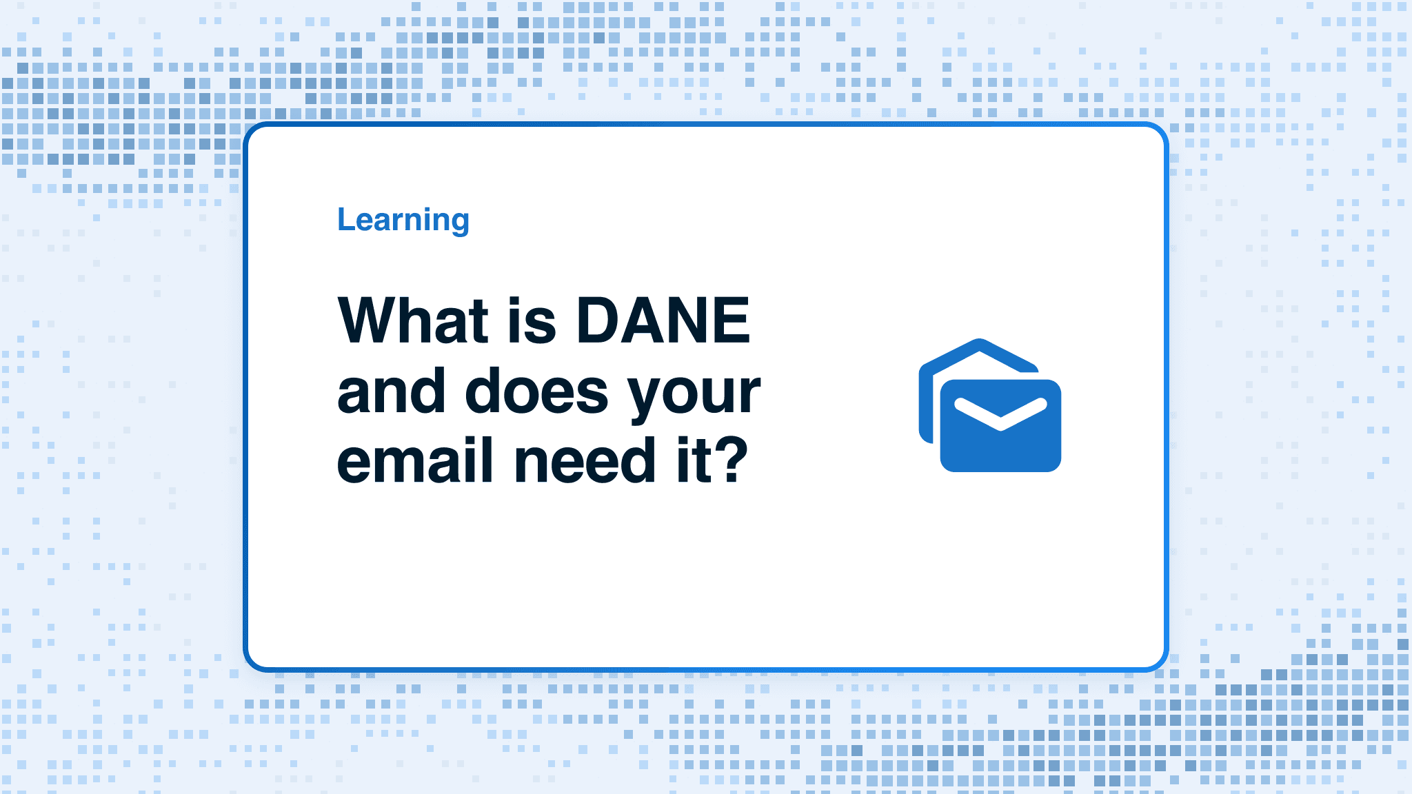 What is DANE and does your email need it?