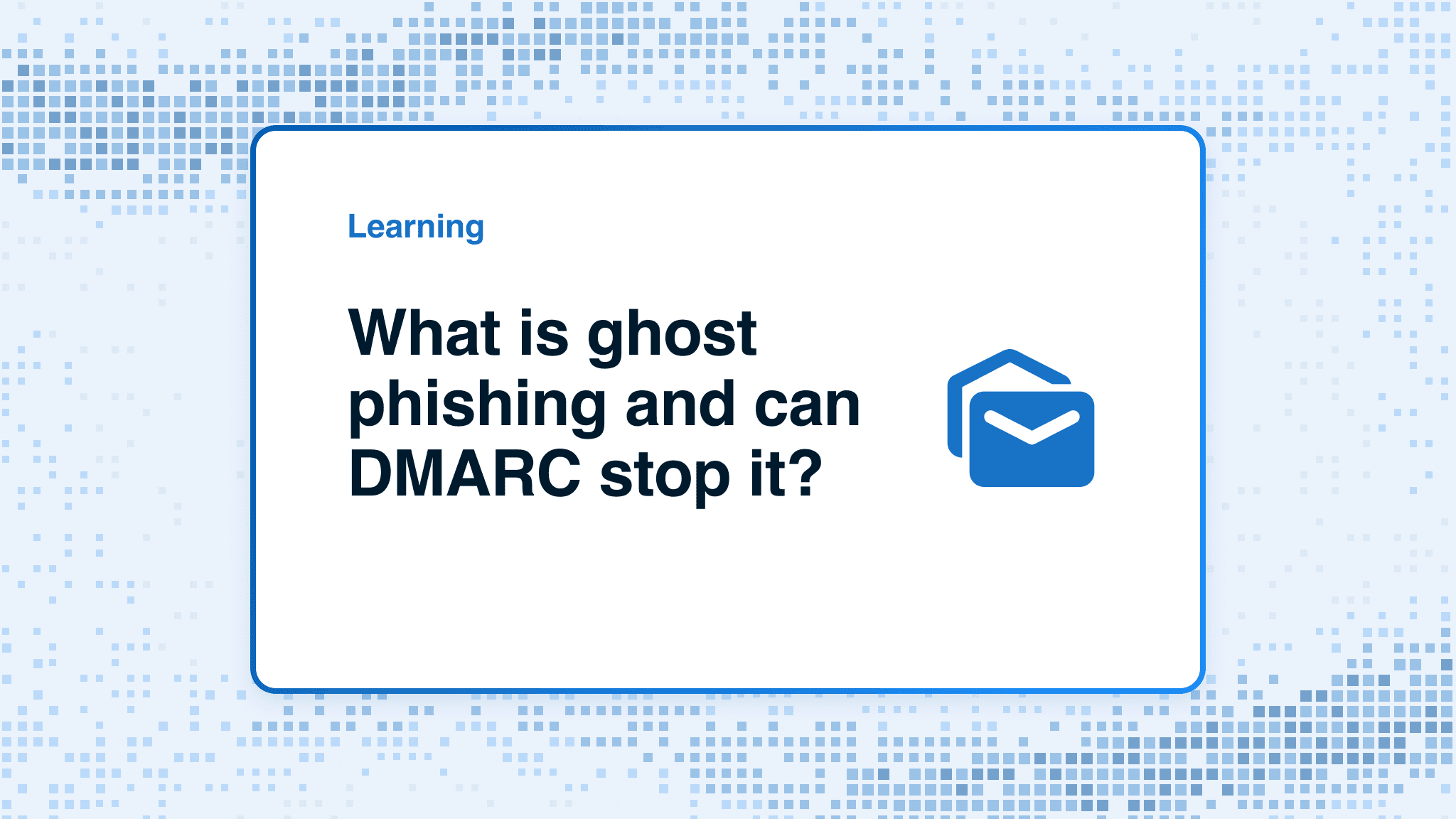 What is ghost phishing and can DMARC stop it?