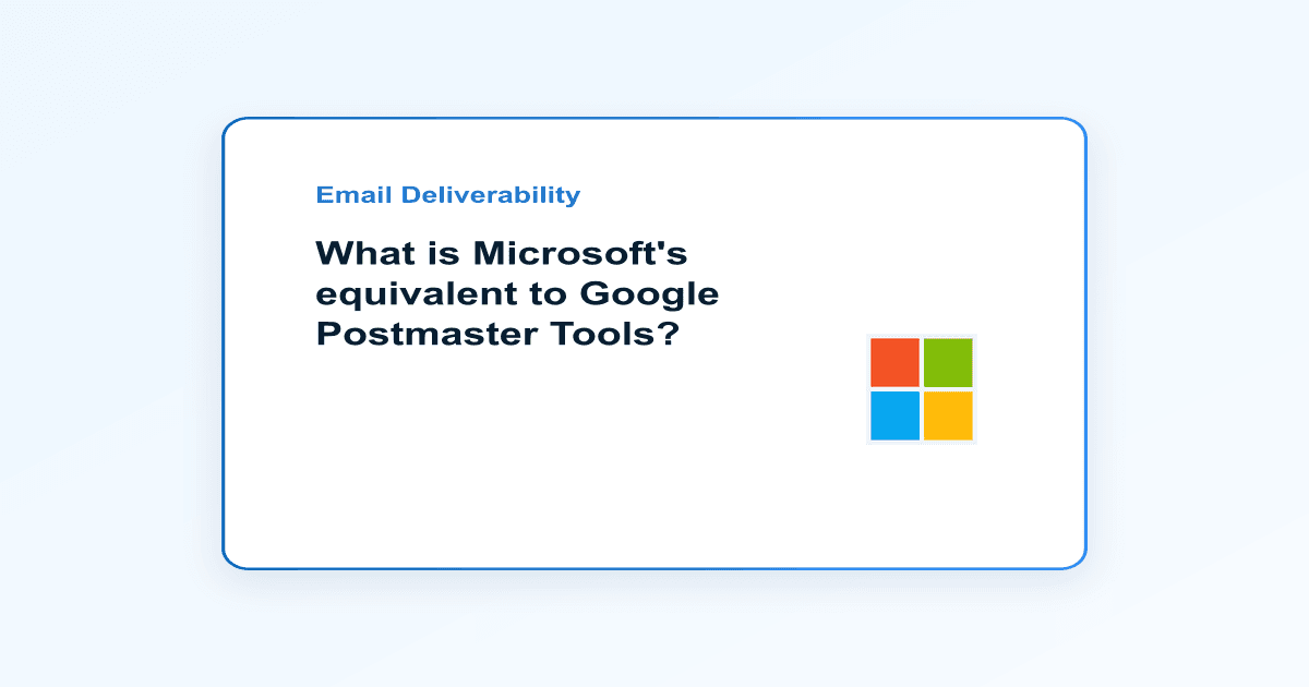 What is Microsoft's equivalent to Google Postmaster Tools?