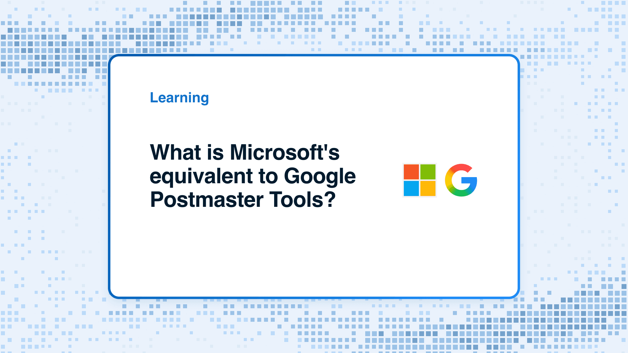 What is Microsoft's equivalent to Google Postmaster Tools?