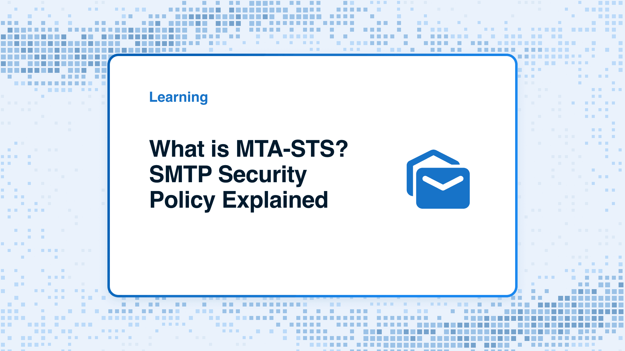 What is MTA-STS? SMTP security policy explained