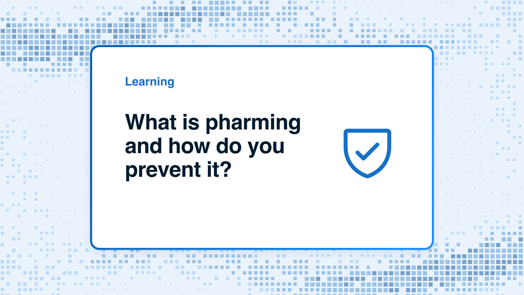 What is pharming and how do you prevent it?
