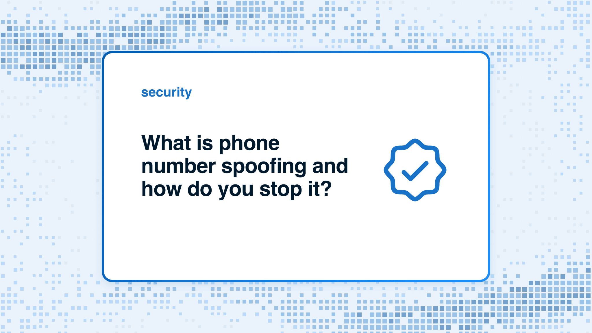 What is phone number spoofing and how do you stop it?