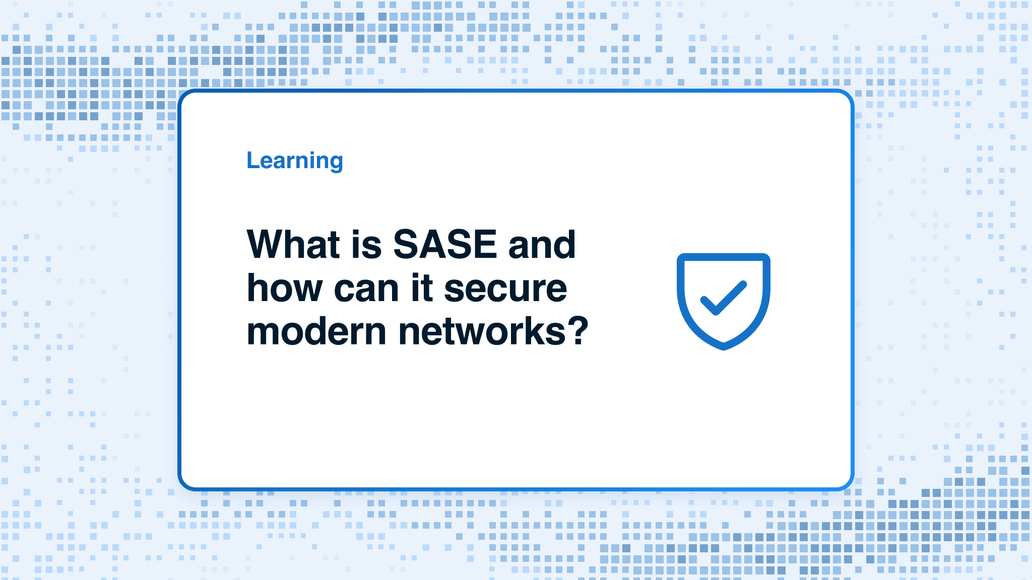 What is SASE and how can it secure modern networks?