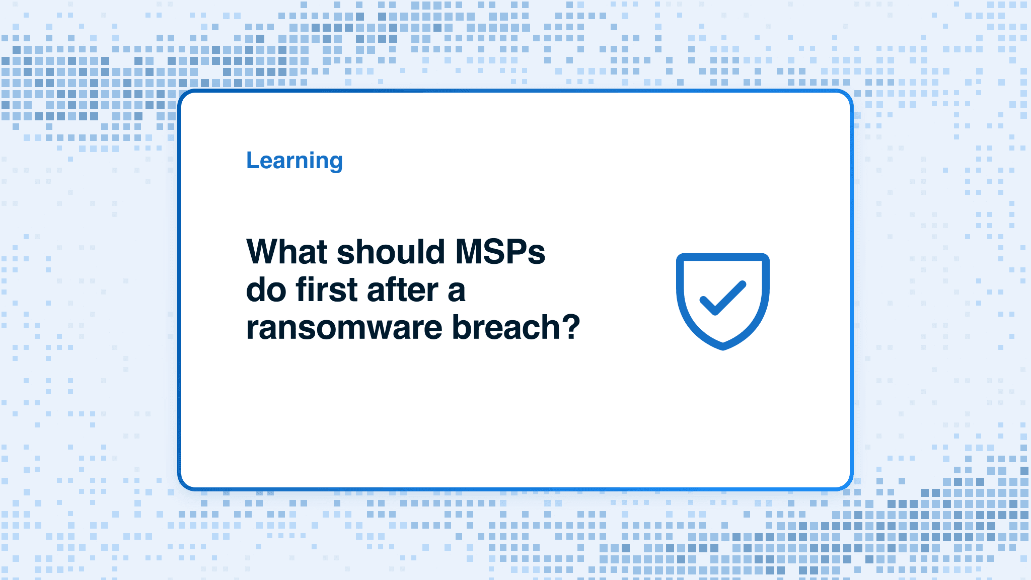 What should MSPs do first after a ransomware breach?