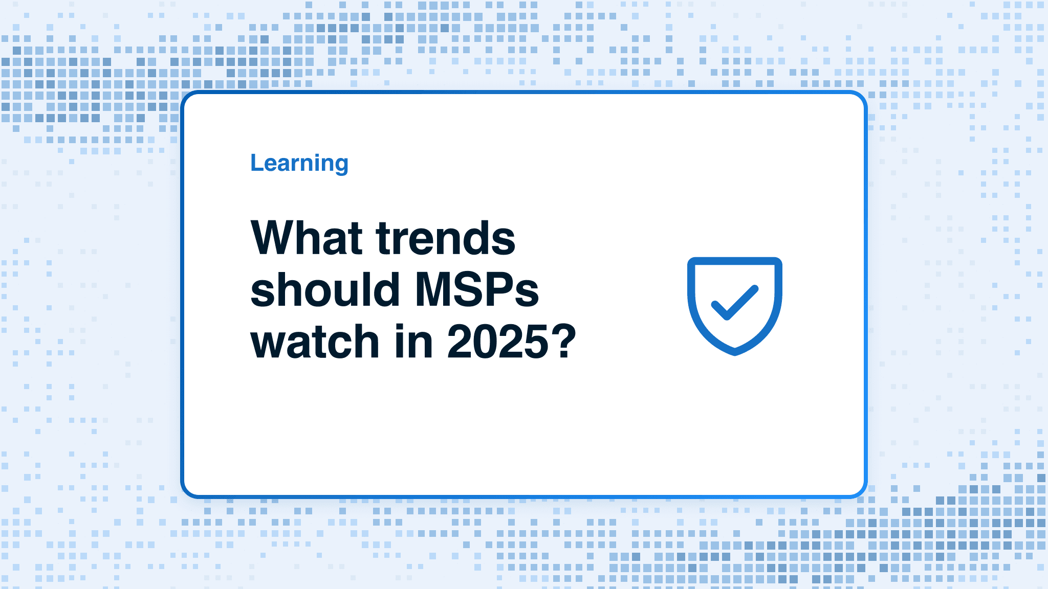 What trends should MSPs watch in 2025?
