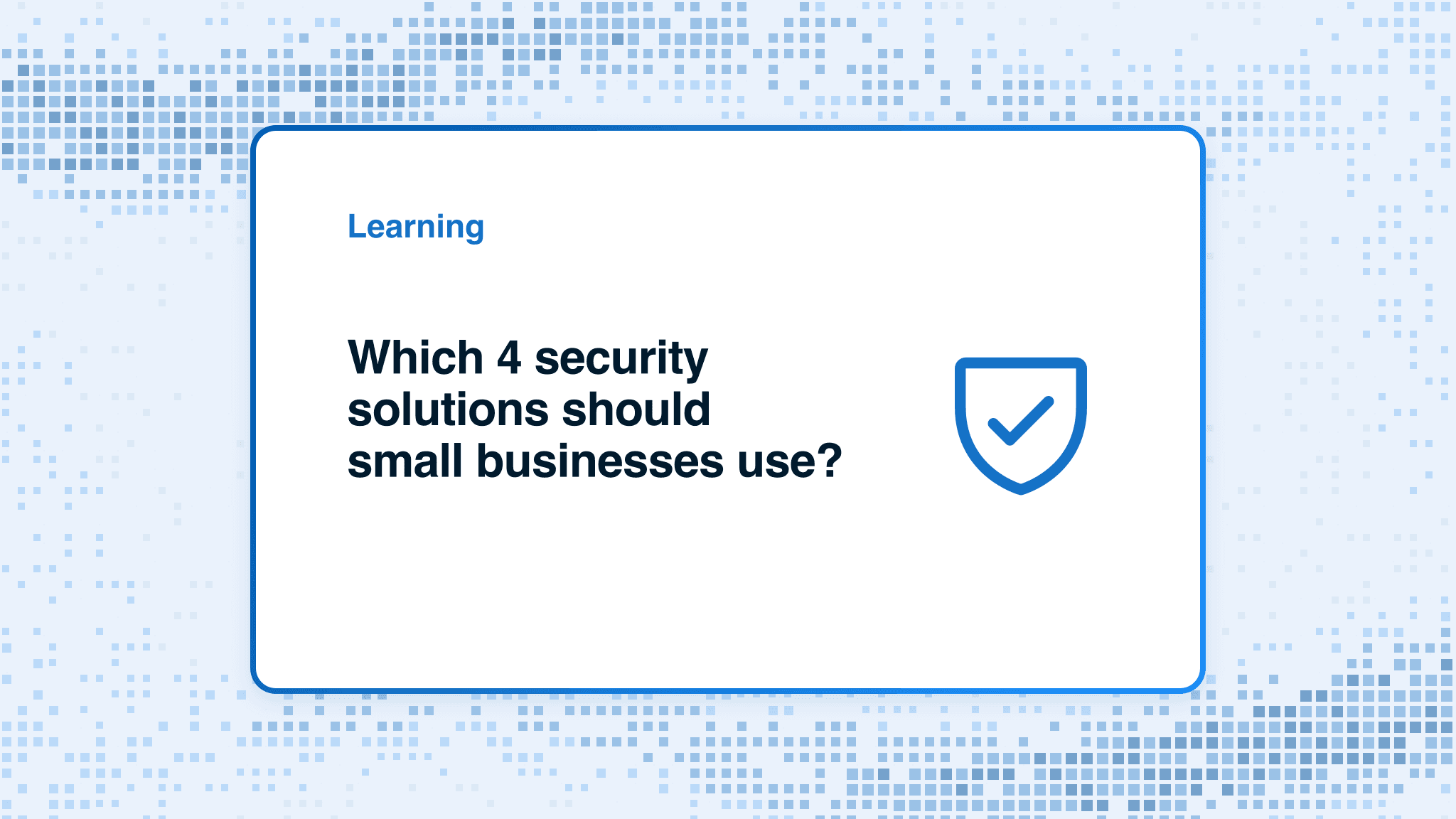 Which 4 security solutions should small businesses use?