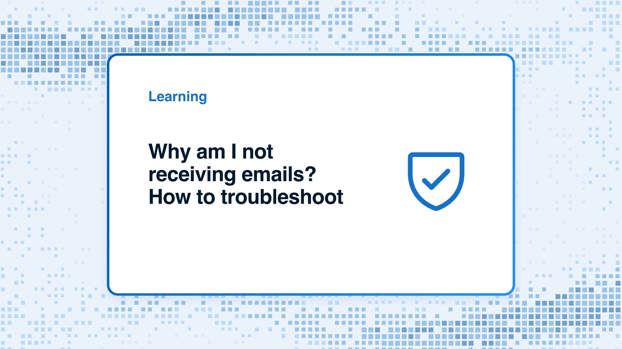 Why am I not receiving emails? How to troubleshoot