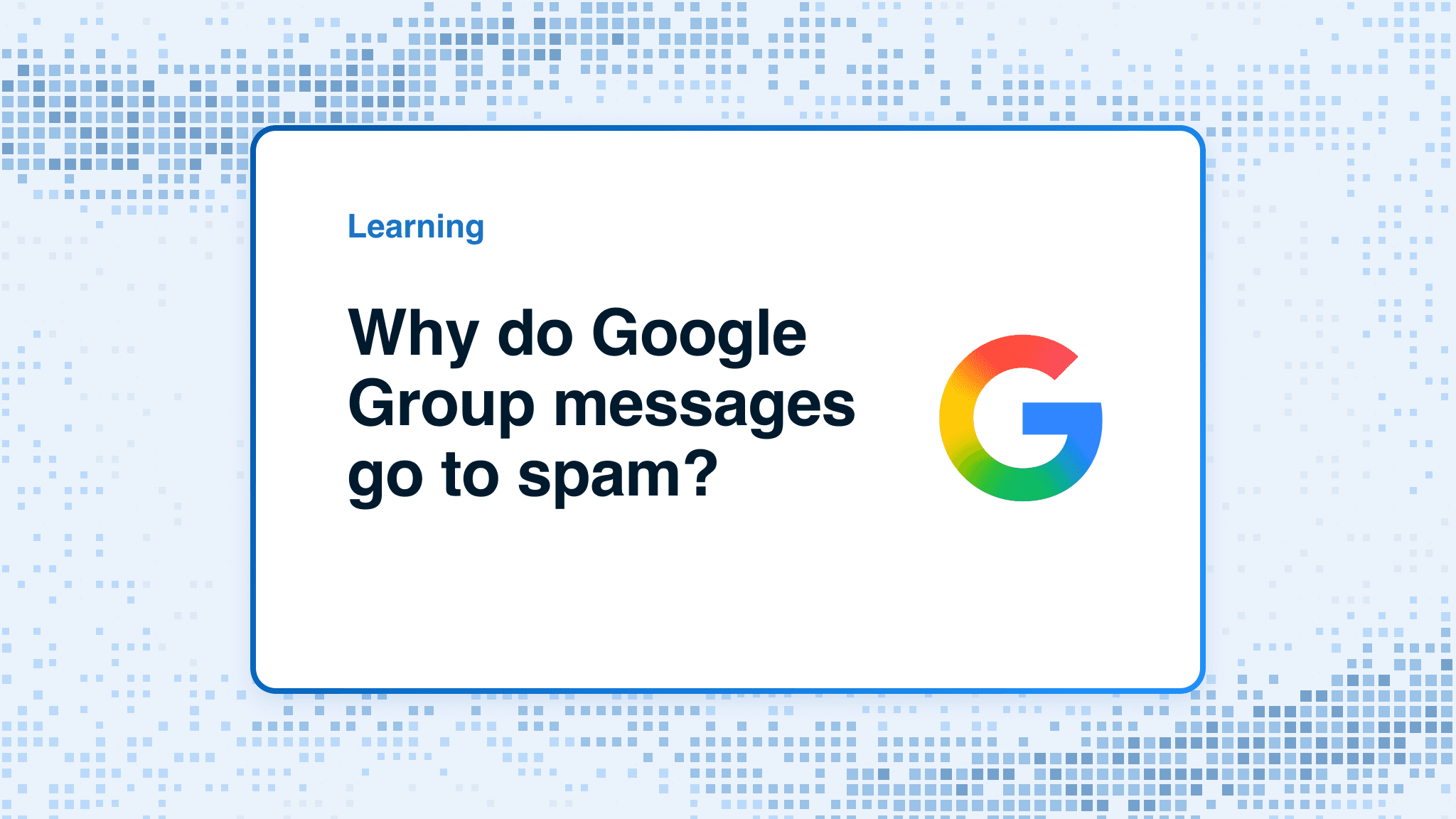 Why do Google Group messages go to spam?