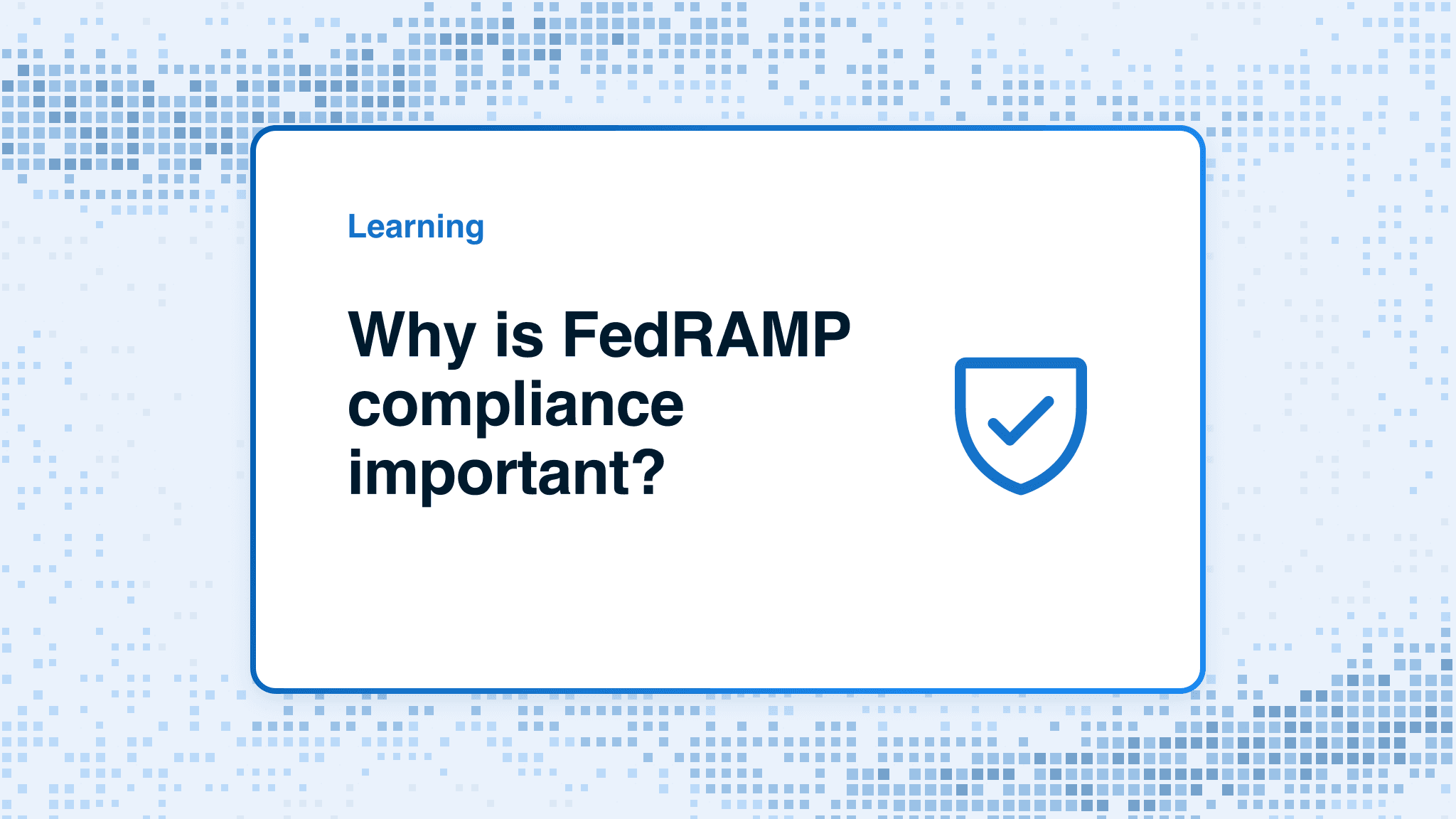 Why is FedRAMP compliance important?